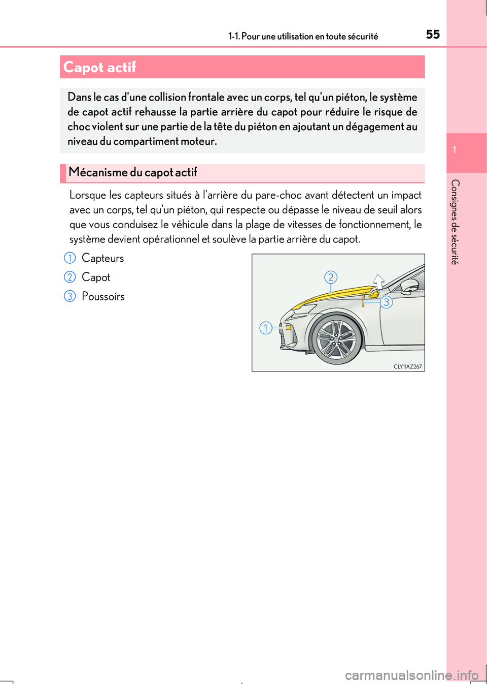 Lexus IS300h 2017 Manuel du propriétaire (in French) 551-1. Pour une utilisation en toute sécurité
1
Consignes de sécurité
IS300h_EK(OM53D90K)
Lorsque les capteurs situés à larrière du pare-choc avant détectent un impact
avec un corps, tel qu Lexus IS300h 2017 Manuel du propriétaire (in French) 551-1. Pour une utilisation en toute sécurité
1
Consignes de sécurité
IS300h_EK(OM53D90K)
Lorsque les capteurs situés à larrière du pare-choc avant détectent un impact
avec un corps, tel qu