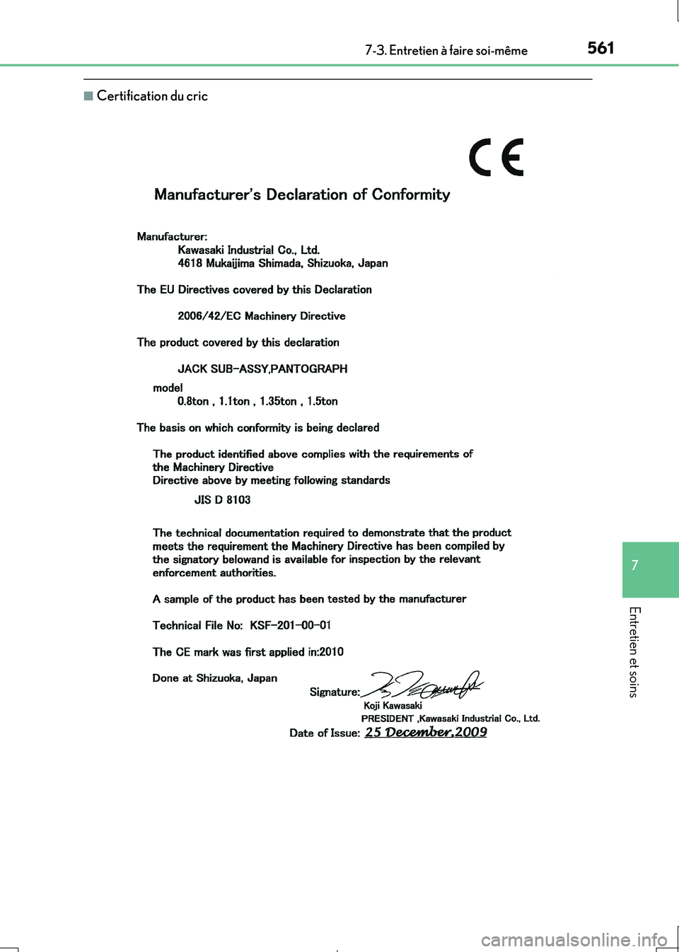 Lexus IS300h 2017 Manuel du propriétaire (in French) 5617-3. Entretien à faire soi-même
7
Entretien et soins
IS300h_EK(OM53D90K)
■Certification du cric Lexus IS300h 2017 Manuel du propriétaire (in French) 5617-3. Entretien à faire soi-même
7
Entretien et soins
IS300h_EK(OM53D90K)
■Certification du cric
