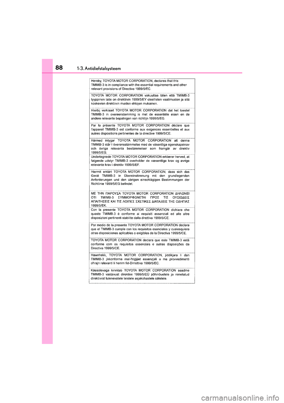 Lexus IS300h 2017 Handleiding (in Dutch) 881-3. Antidiefstalsysteem
IS300h_EE(OM53D89E)
IS300h_OM_Europe_OM53D89E.book Page 88 Tuesday, November 29, 2016 2:44 PM Lexus IS300h 2017 Handleiding (in Dutch) 881-3. Antidiefstalsysteem
IS300h_EE(OM53D89E)
IS300h_OM_Europe_OM53D89E.book Page 88 Tuesday, November 29, 2016 2:44 PM