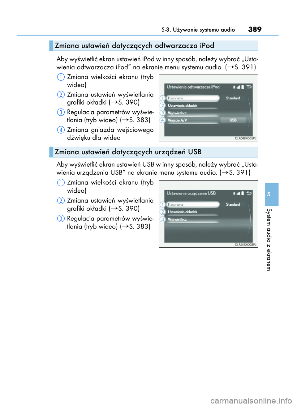 Lexus IS300h 2017  Instrukcja Obsługi (in Polish) Aby wyÊwietliç ekran ustawieƒ iPod w inny sposób, nale˝y wybraç „Usta-
wienia odtwarzacza iPod” na ekranie menu systemu audio. (
S. 391)
Zmiana  wielkoÊci  ekranu  (tryb
wideo)
Zmiana  ust