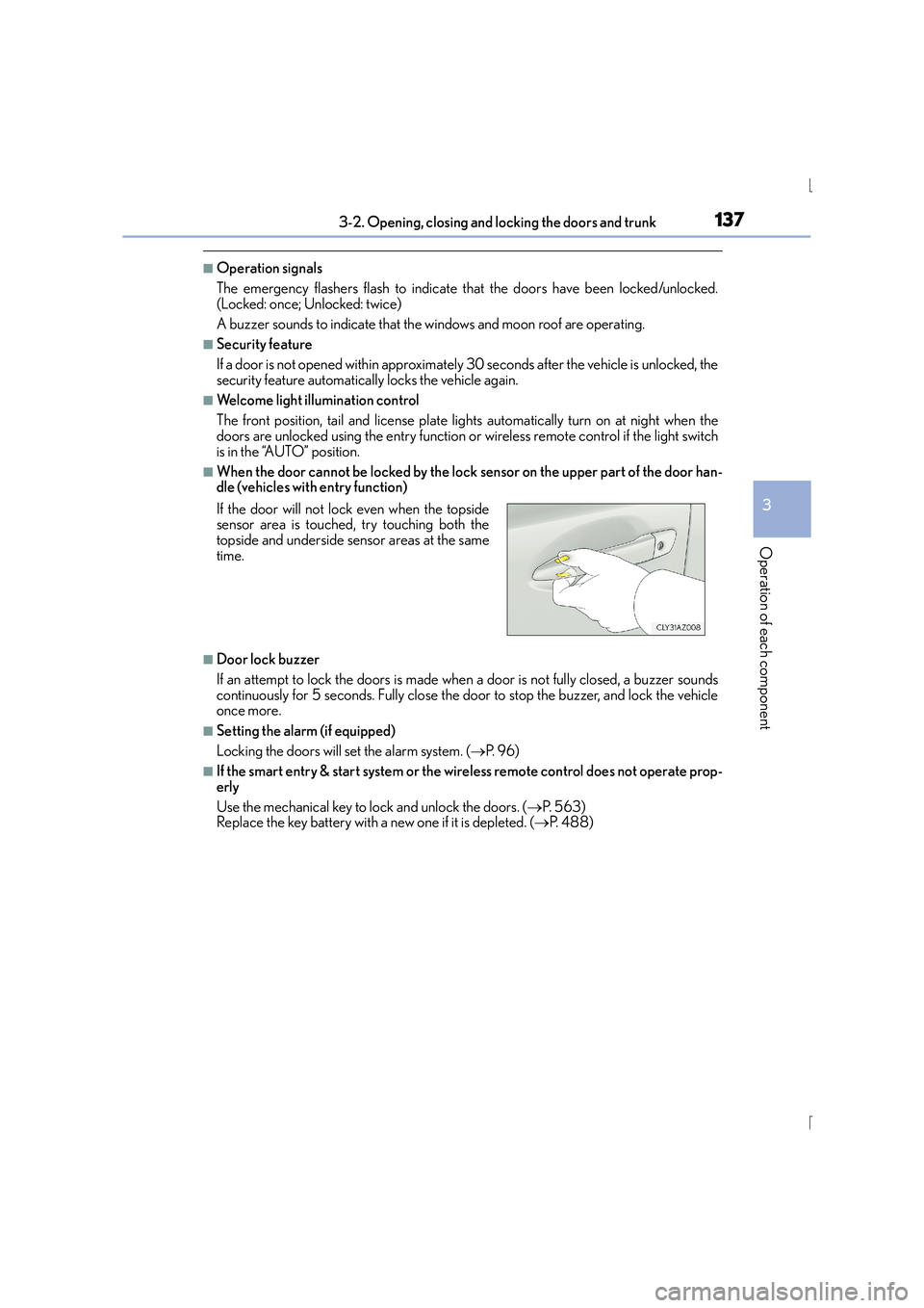 Lexus IS300h 2016  Owners Manual 1373-2. Opening, closing and locking the doors and trunk
3
Operation of each component
IS300h_EE(OM53D56E)
■Operation signals
The emergency flashers flash to indicate that the doors have been locked