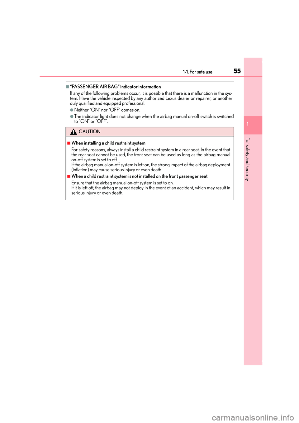 Lexus IS300h 2016 Workshop Manual 551-1. For safe use
1
For safety and security
IS300h_EE(OM53D56E)
■“PASSENGER AIR BAG” indicator information
If any of the following problems occur, it is possible that there is a malfunction in Lexus IS300h 2016 Workshop Manual 551-1. For safe use
1
For safety and security
IS300h_EE(OM53D56E)
■“PASSENGER AIR BAG” indicator information
If any of the following problems occur, it is possible that there is a malfunction in