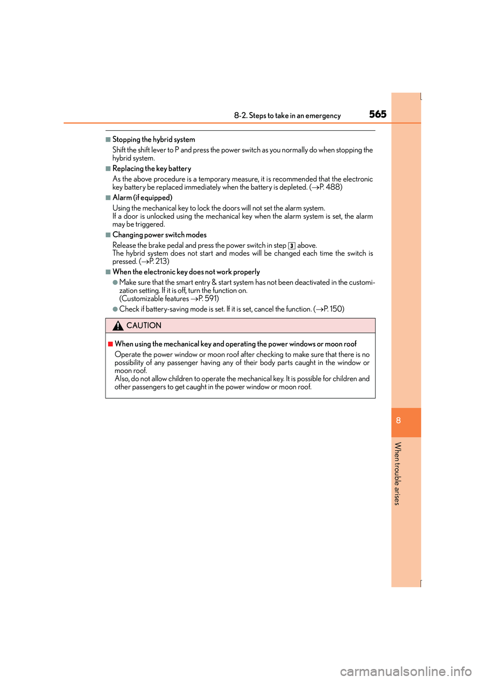 Lexus IS300h 2016 Owners Manual 5658-2. Steps to take in an emergency
8
When trouble arises
IS300h_EE(OM53D56E)
■Stopping the hybrid system
Shift the shift lever to P and press the power switch as you normally do when stopping the Lexus IS300h 2016 Owners Manual 5658-2. Steps to take in an emergency
8
When trouble arises
IS300h_EE(OM53D56E)
■Stopping the hybrid system
Shift the shift lever to P and press the power switch as you normally do when stopping the