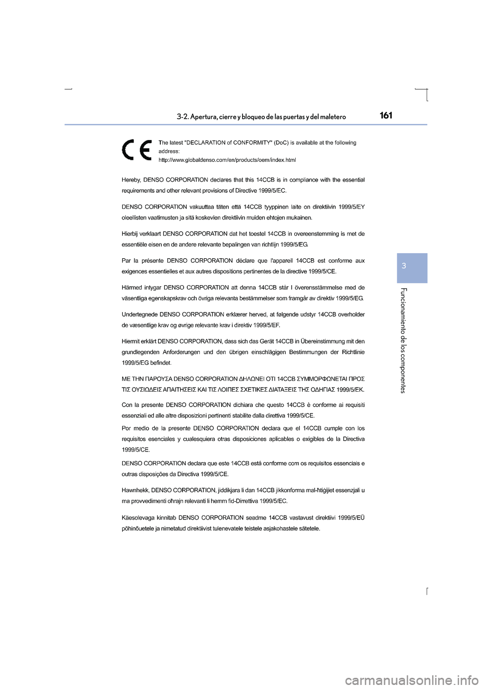 Lexus IS300h 2016  Manual del propietario (in Spanish) 1613-2. Apertura, cierre y bloqueo de las puertas y del maletero
3
Funcionamiento de los componentes
IS300h_ES(OM53D59S) 