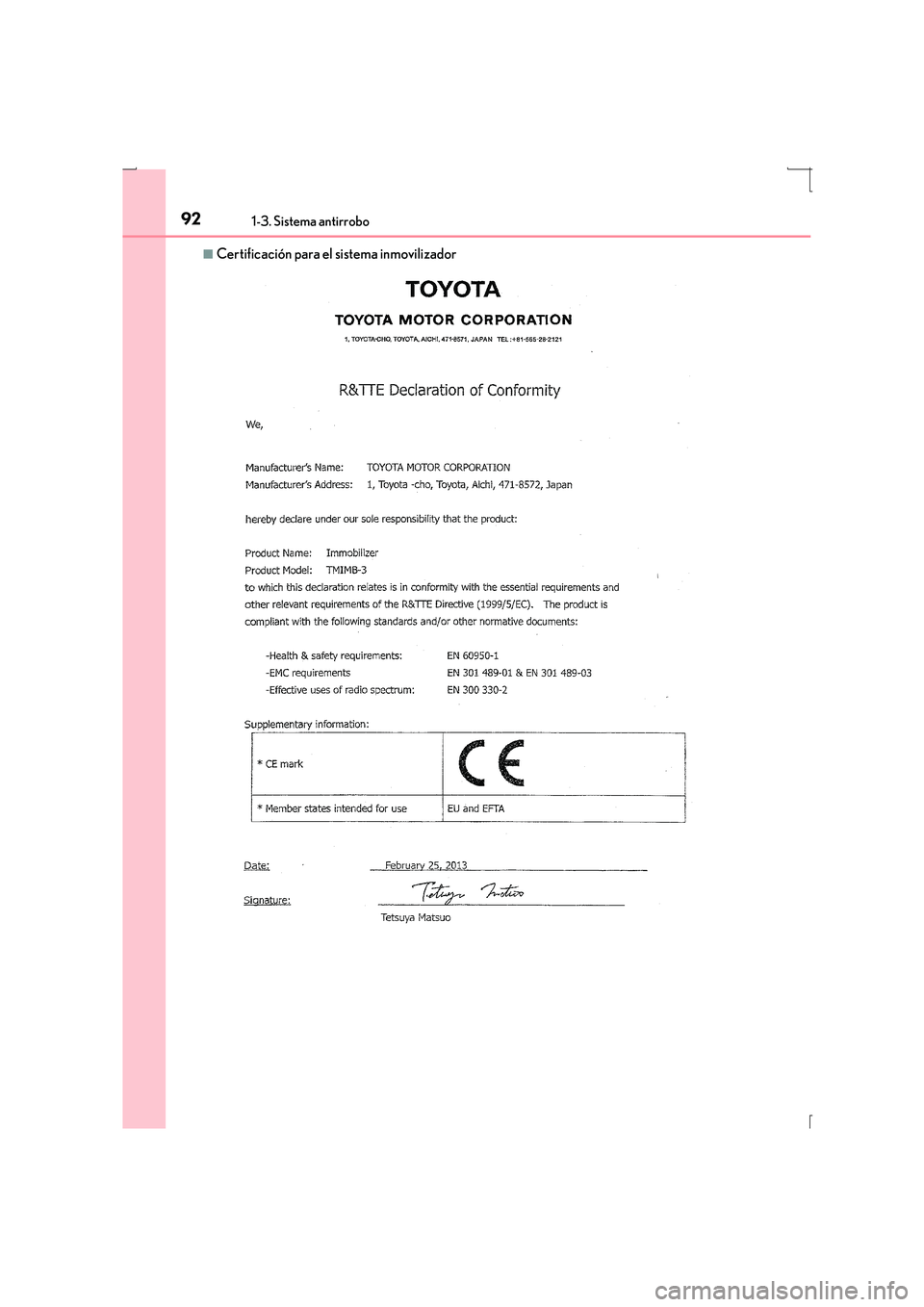 Lexus IS300h 2016 Manual del propietario (in Spanish) 921-3. Sistema antirrobo
IS300h_ES(OM53D59S)
■Certificación para el sistema inmovilizador Lexus IS300h 2016 Manual del propietario (in Spanish) 921-3. Sistema antirrobo
IS300h_ES(OM53D59S)
■Certificación para el sistema inmovilizador