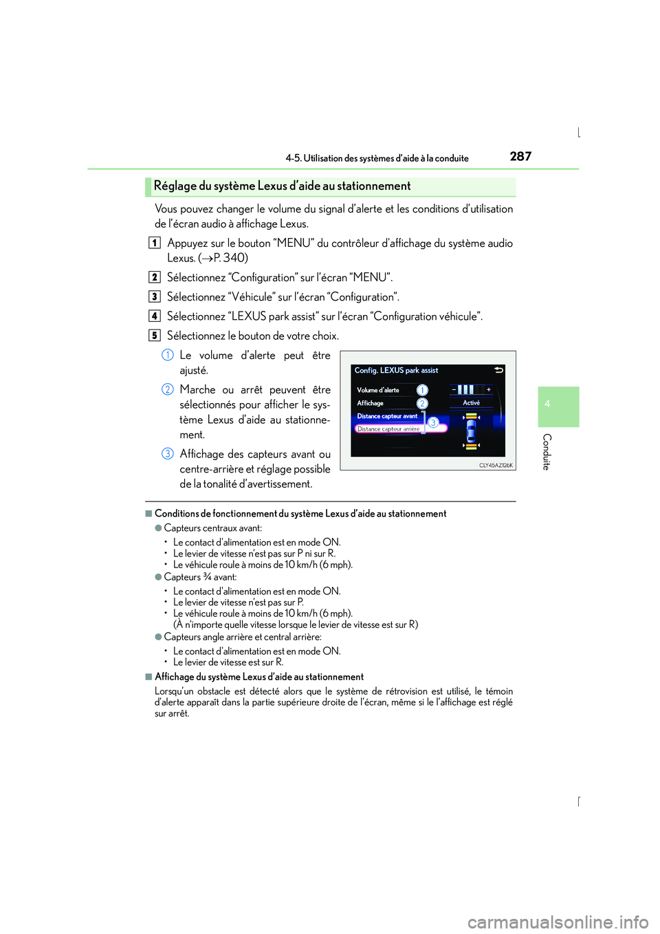 Lexus IS300h 2016 Manuel du propriétaire (in French) 2874-5. Utilisation des systèmes d’aide à la conduite
4
Conduite
IS300h_EK(OM53D57K)
Vous pouvez changer le volume du signal d’alerte et les conditions d’utilisation
de l’écran audio à aff Lexus IS300h 2016 Manuel du propriétaire (in French) 2874-5. Utilisation des systèmes d’aide à la conduite
4
Conduite
IS300h_EK(OM53D57K)
Vous pouvez changer le volume du signal d’alerte et les conditions d’utilisation
de l’écran audio à aff