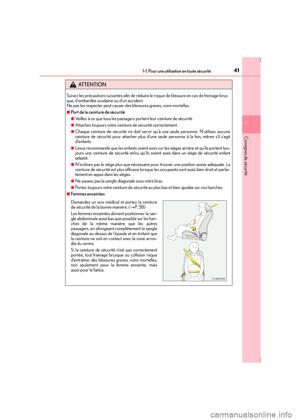 Lexus IS300h 2016  Manuel du propriétaire (in French) 411-1. Pour une utilisation en toute sécurité
1
Consignes de sécurité
IS300h_EK(OM53D57K)
ATTENTION
Suivez les précautions suivantes afin de réduire le risque de blessure en cas de freinage brus