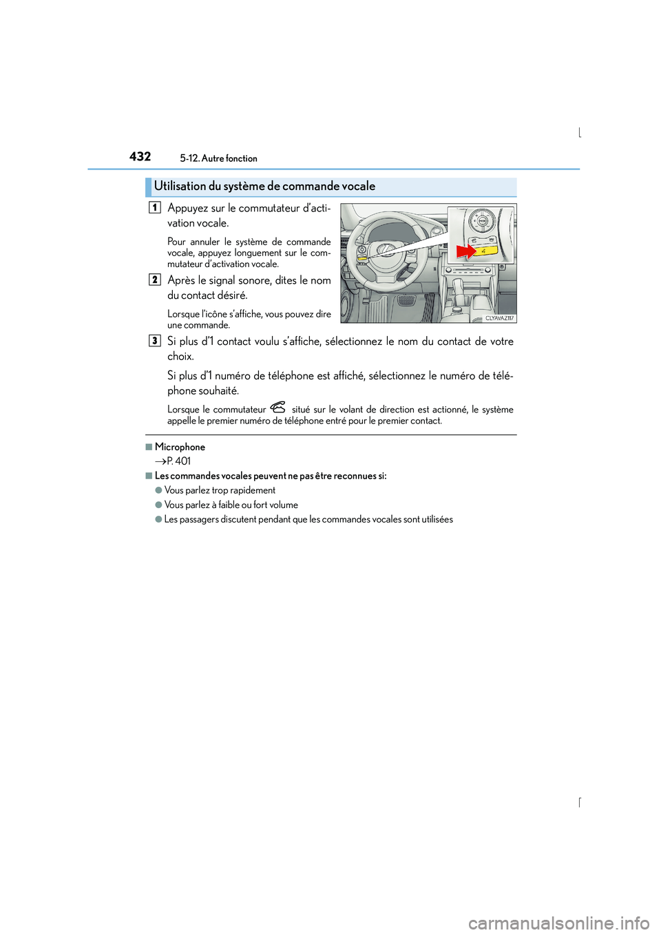 Lexus IS300h 2016 Manuel du propriétaire (in French) 4325-12. Autre fonction
IS300h_EK(OM53D57K)
Appuyez sur le commutateur d’acti-
vation vocale.
Pour annuler le système de commande
vocale, appuyez longuement sur le com-
mutateur d’activation voca Lexus IS300h 2016 Manuel du propriétaire (in French) 4325-12. Autre fonction
IS300h_EK(OM53D57K)
Appuyez sur le commutateur d’acti-
vation vocale.
Pour annuler le système de commande
vocale, appuyez longuement sur le com-
mutateur d’activation voca