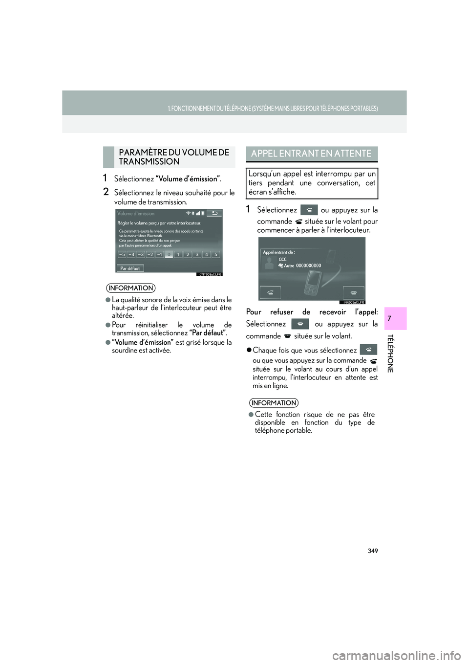 Lexus IS300h 2016  Système de navigation manuel du propriétaire (in French) 349
1. FONCTIONNEMENT DU TÉLÉPHONE (SYSTÈME MAINS LIBRES POUR TÉLÉPHONES PORTABLES)
IS_Navi_EK
TÉLÉPHONE
7
1Sélectionnez “Volume d’émission” .
2Sélectionnez le niveau souhaité pour le