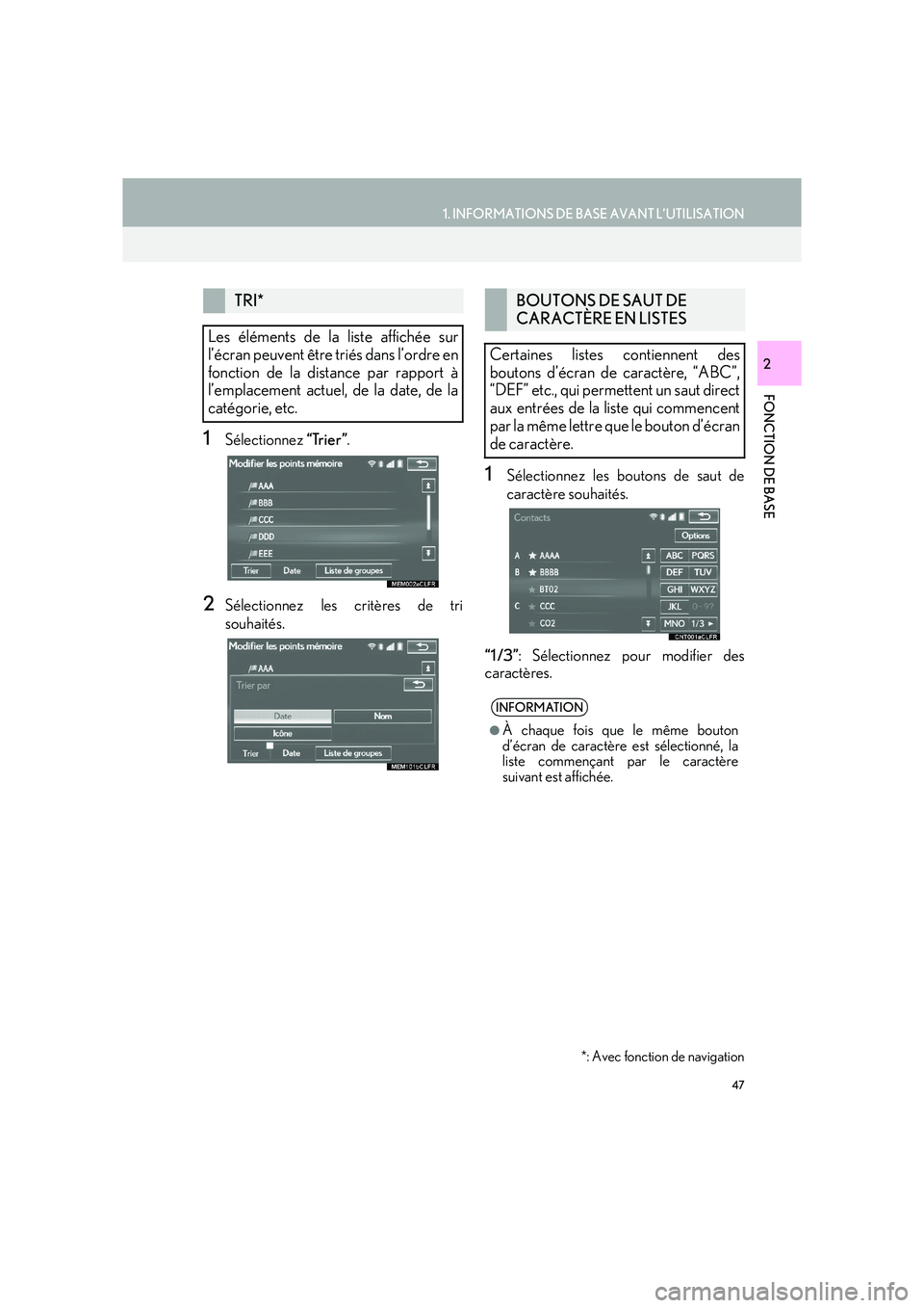 Lexus IS300h 2016  Système de navigation manuel du propriétaire (in French) 47
1. INFORMATIONS DE BASE AVANT L’UTILISATION
FONCTION DE BASE
IS_Navi_EK
2
1Sélectionnez “Trier”.
2Sélectionnez les critères de tri
souhaités.
1Sélectionnez les boutons de saut de
caract�