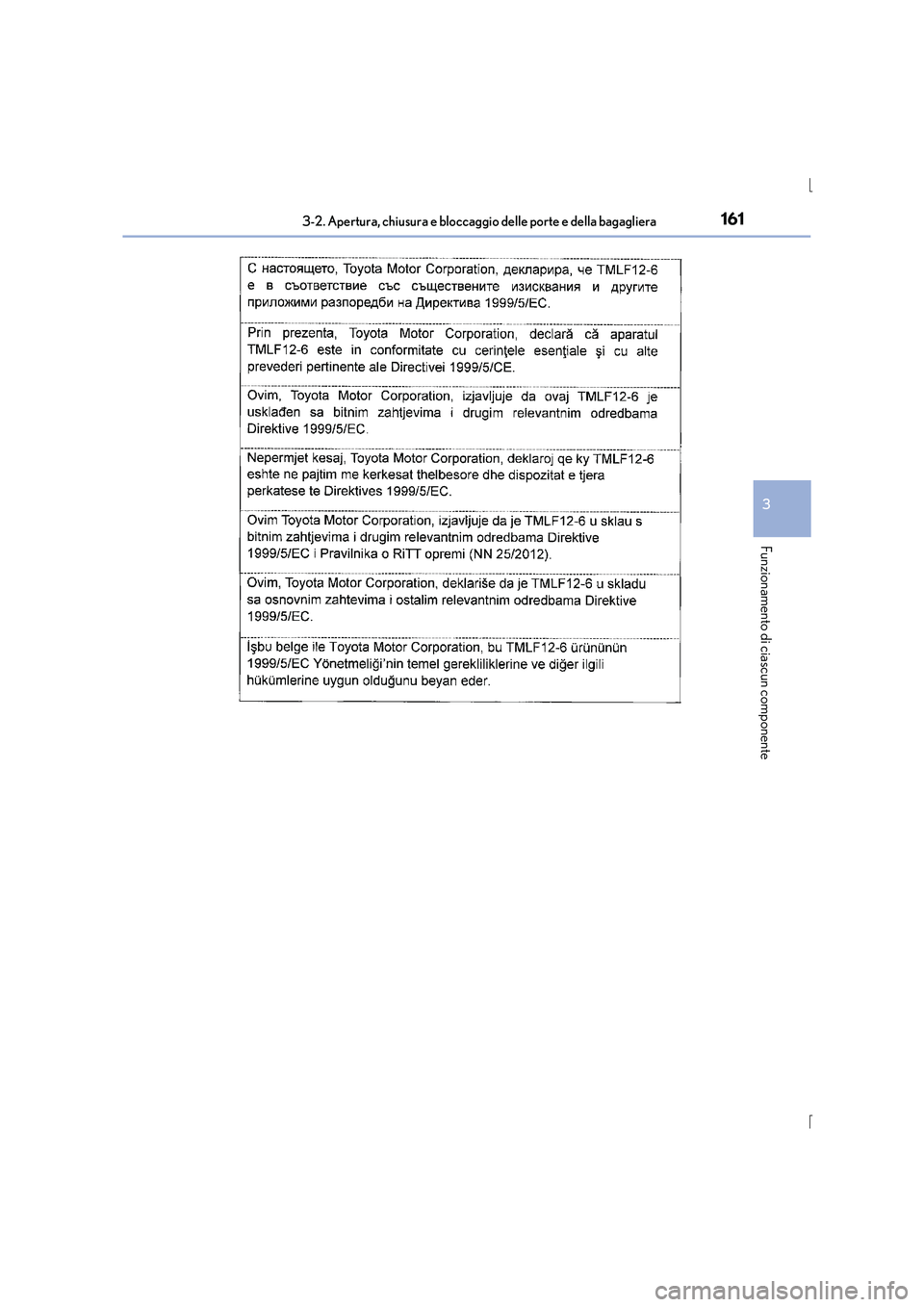 Lexus IS300h 2016  Manuale del proprietario (in Italian) 1613-2. Apertura, chiusura e bloccaggio delle porte e della bagagliera
3
Funzionamento di ciascun componente
IS300h_EL(OM53D60L) 