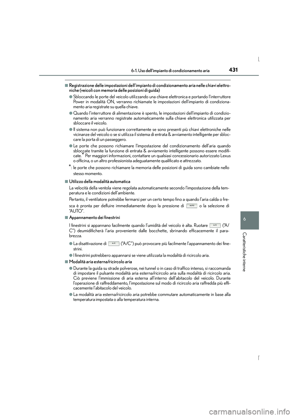 Lexus IS300h 2016 Manuale del proprietario (in Italian) 4316-1. Uso dell’impianto di condizionamento aria
6
Caratteristiche interne
IS300h_EL(OM53D60L)
■Registrazione delle impostazioni dell’impianto di condizionamento aria nelle chiavi elettro-
nich Lexus IS300h 2016 Manuale del proprietario (in Italian) 4316-1. Uso dell’impianto di condizionamento aria
6
Caratteristiche interne
IS300h_EL(OM53D60L)
■Registrazione delle impostazioni dell’impianto di condizionamento aria nelle chiavi elettro-
nich