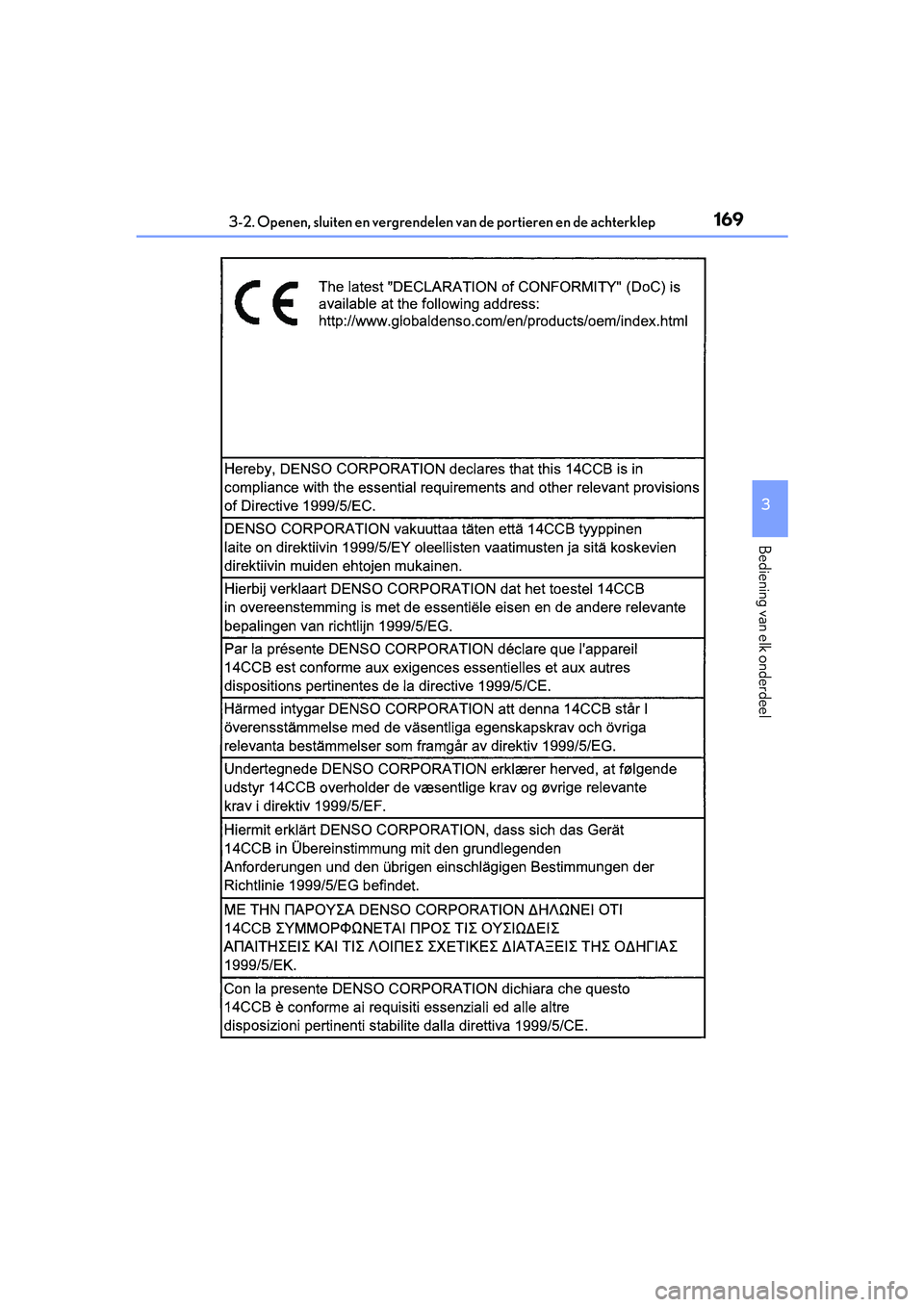 Lexus IS300h 2016  Manual (in Dutch) 1693-2. Openen, sluiten en vergrendelen van de portieren en de achterklep
3
Bediening van elk onderdeel
IS300h_EE(OM53D89E)
IS300h_OM_Europe_OM53D89E.book  Page 169  Tuesday, November 29, 2016  2:44 P