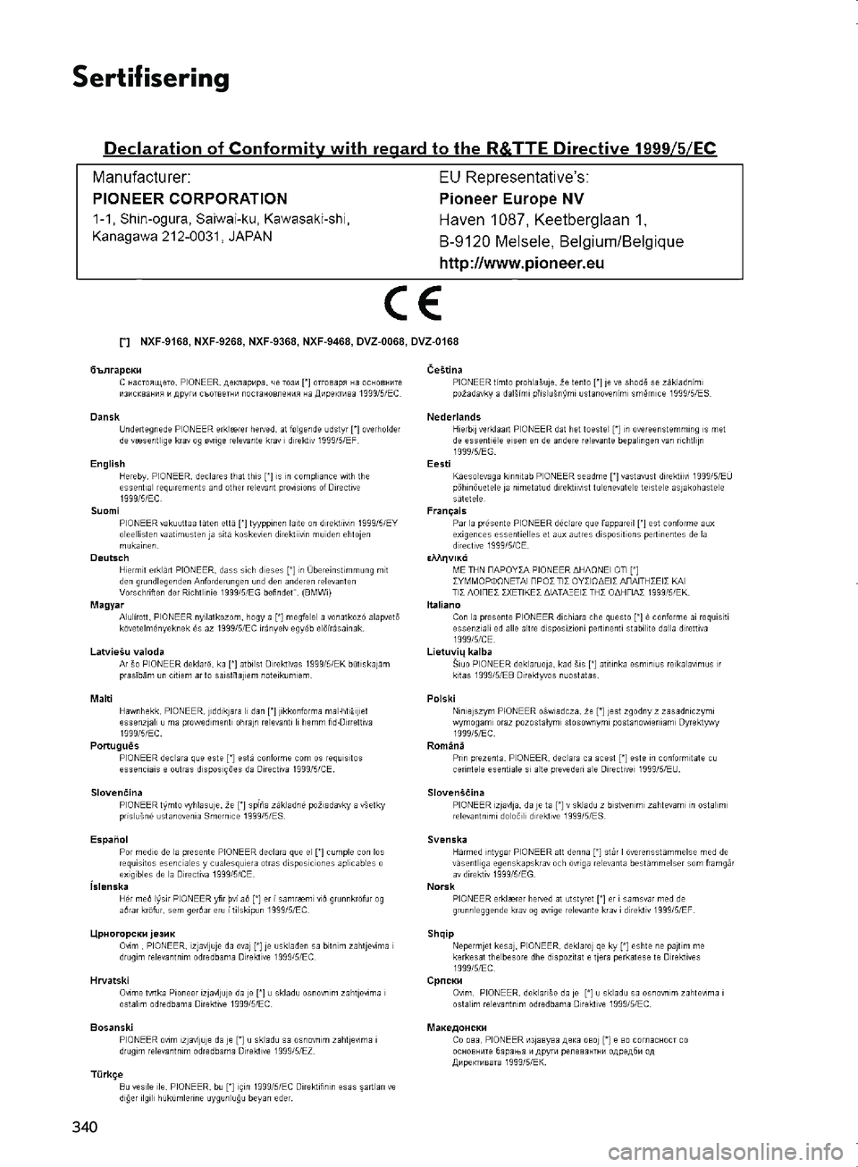 Lexus IS300h 2016 Navigasjon (in Norwegian) 340
OM53E02NO
Sertifisering
OM53E02NO.book Page 340 Monday, January 23, 2017 4:02 PM Lexus IS300h 2016 Navigasjon (in Norwegian) 340
OM53E02NO
Sertifisering
OM53E02NO.book Page 340 Monday, January 23, 2017 4:02 PM