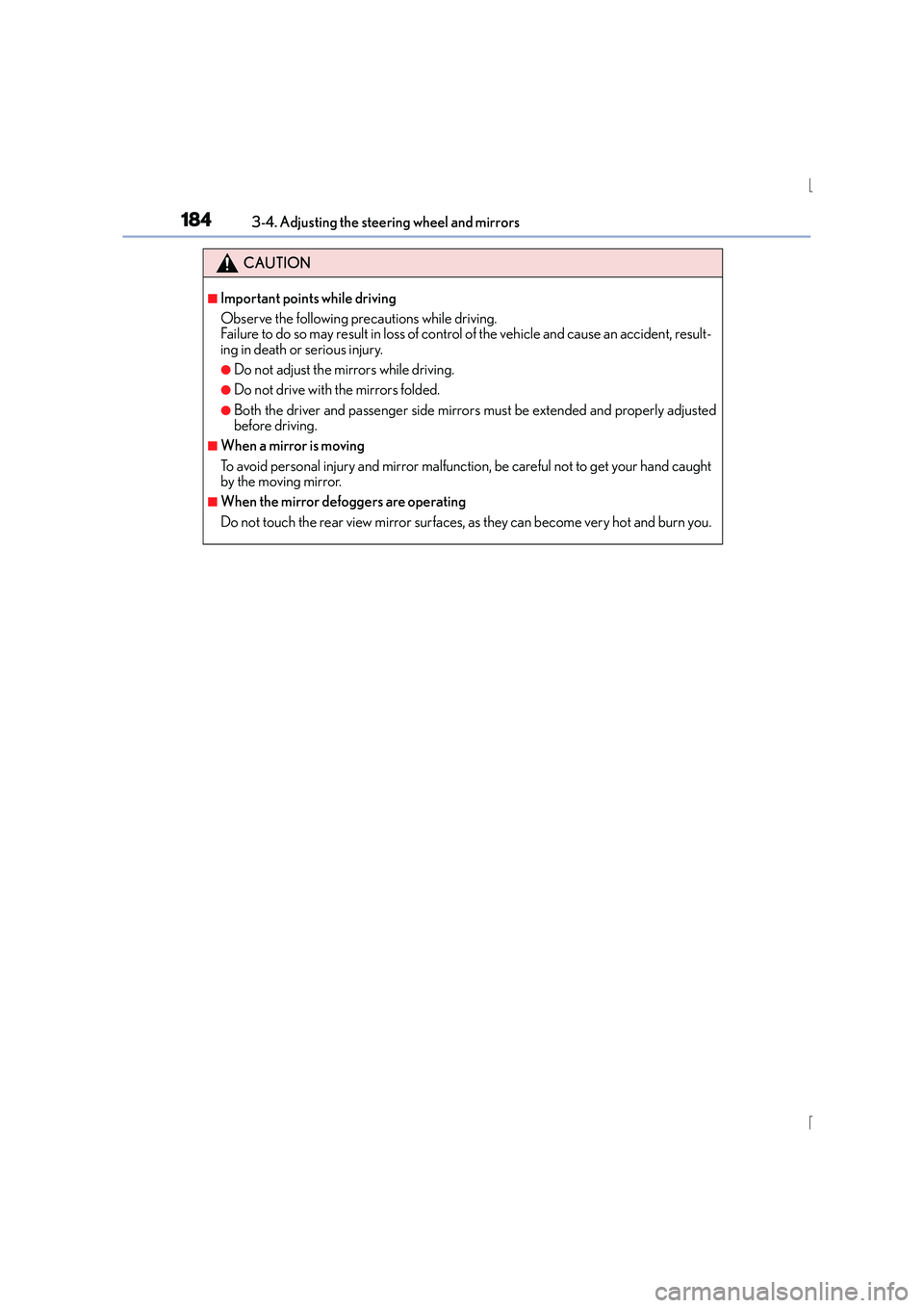 Lexus IS300h 2015 Owners Manual 1843-4. Adjusting the steering wheel and mirrors
IS300h_EE(OM53D56E)
CAUTION
■Important points while driving
Observe the following precautions while driving.
Failure to do so may result in loss of c Lexus IS300h 2015 Owners Manual 1843-4. Adjusting the steering wheel and mirrors
IS300h_EE(OM53D56E)
CAUTION
■Important points while driving
Observe the following precautions while driving.
Failure to do so may result in loss of c