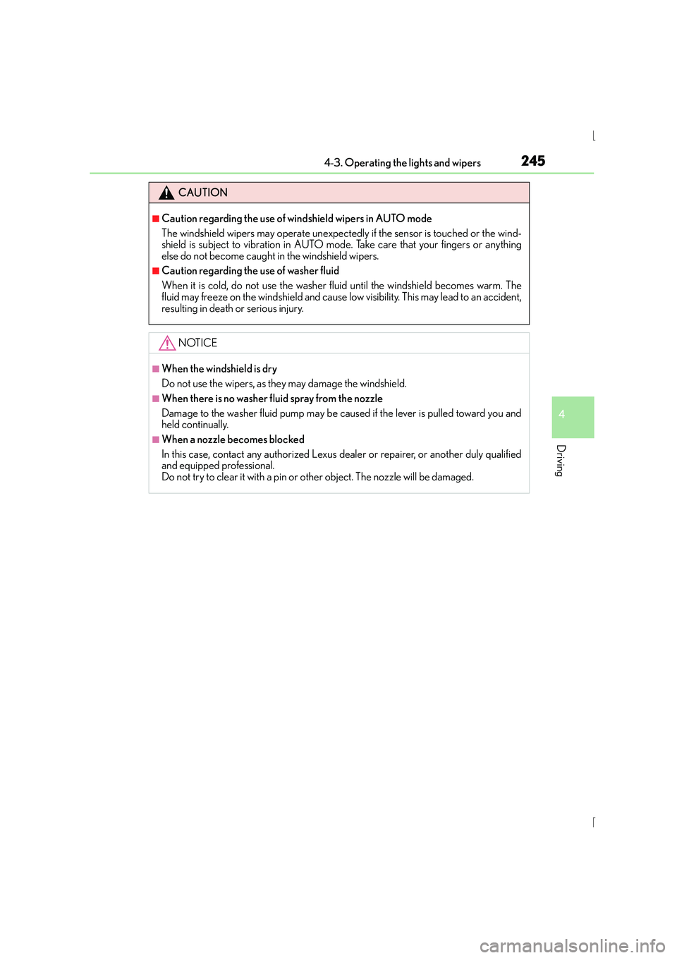 Lexus IS300h 2015 Owners Manual 2454-3. Operating the lights and wipers
4
Driving
IS300h_EE(OM53D56E)
CAUTION
■Caution regarding the use of windshield wipers in AUTO mode
The windshield wipers may operate unexpectedly if the senso Lexus IS300h 2015 Owners Manual 2454-3. Operating the lights and wipers
4
Driving
IS300h_EE(OM53D56E)
CAUTION
■Caution regarding the use of windshield wipers in AUTO mode
The windshield wipers may operate unexpectedly if the senso