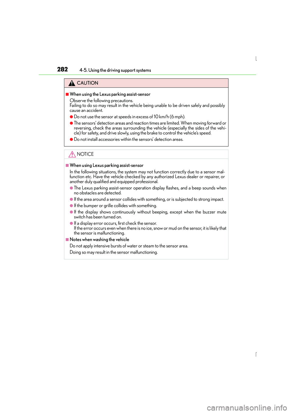 Lexus IS300h 2015 Owners Manual 2824-5. Using the driving support systems
IS300h_EE(OM53D56E)
CAUTION
■When using the Lexus parking assist-sensor
Observe the following precautions.
Failing to do so may result in the vehicle being Lexus IS300h 2015 Owners Manual 2824-5. Using the driving support systems
IS300h_EE(OM53D56E)
CAUTION
■When using the Lexus parking assist-sensor
Observe the following precautions.
Failing to do so may result in the vehicle being