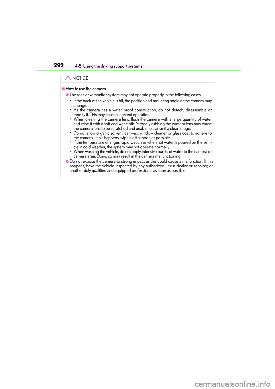 Lexus IS300h 2015 Owners Manual 2924-5. Using the driving support systems
IS300h_EE(OM53D56E)
NOTICE
■How to use the camera
●The rear view monitor system may not operate properly in the following cases.
• If the back of the ve Lexus IS300h 2015 Owners Manual 2924-5. Using the driving support systems
IS300h_EE(OM53D56E)
NOTICE
■How to use the camera
●The rear view monitor system may not operate properly in the following cases.
• If the back of the ve