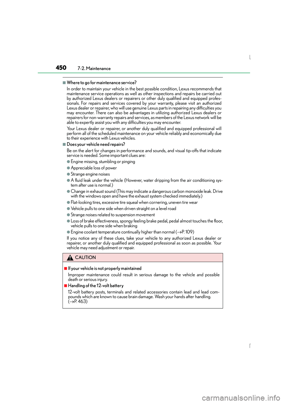 Lexus IS300h 2015 User Guide 4507-2. Maintenance
IS300h_EE(OM53D56E)
■Where to go for maintenance service?
In order to maintain your vehicle in the best possible condition, Lexus recommends that
maintenance service operations a Lexus IS300h 2015 User Guide 4507-2. Maintenance
IS300h_EE(OM53D56E)
■Where to go for maintenance service?
In order to maintain your vehicle in the best possible condition, Lexus recommends that
maintenance service operations a
