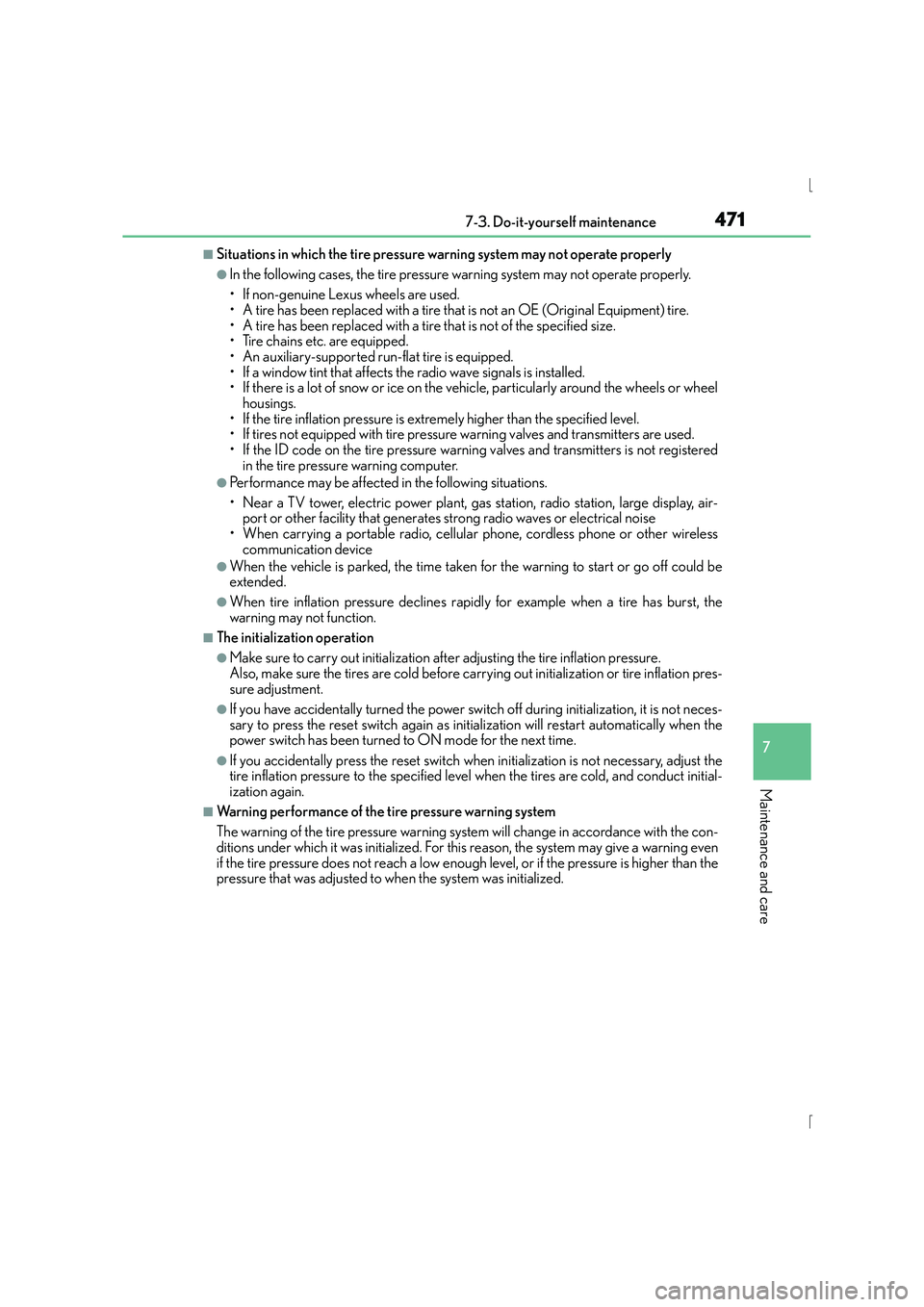 Lexus IS300h 2015 Owners Manual 4717-3. Do-it-yourself maintenance
7
Maintenance and care
IS300h_EE(OM53D56E)
■Situations in which the tire pressure warning system may not operate properly
●In the following cases, the tire press Lexus IS300h 2015 Owners Manual 4717-3. Do-it-yourself maintenance
7
Maintenance and care
IS300h_EE(OM53D56E)
■Situations in which the tire pressure warning system may not operate properly
●In the following cases, the tire press