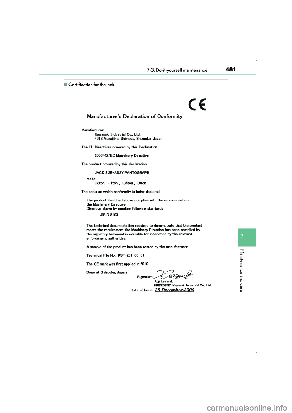 Lexus IS300h 2015  Owners Manual 4817-3. Do-it-yourself maintenance
7
Maintenance and care
IS300h_EE(OM53D56E)
■Certification for the jack 