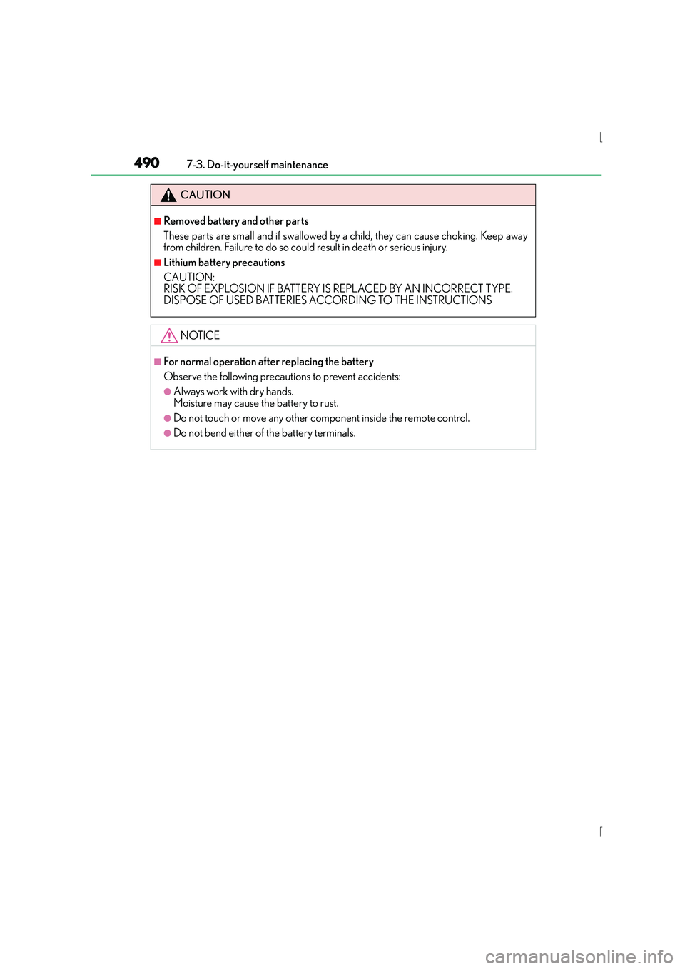 Lexus IS300h 2015  Owners Manual 4907-3. Do-it-yourself maintenance
IS300h_EE(OM53D56E)
CAUTION
■Removed battery and other parts
These parts are small and if swallowed by a child, they can cause choking. Keep away
from children. Fa