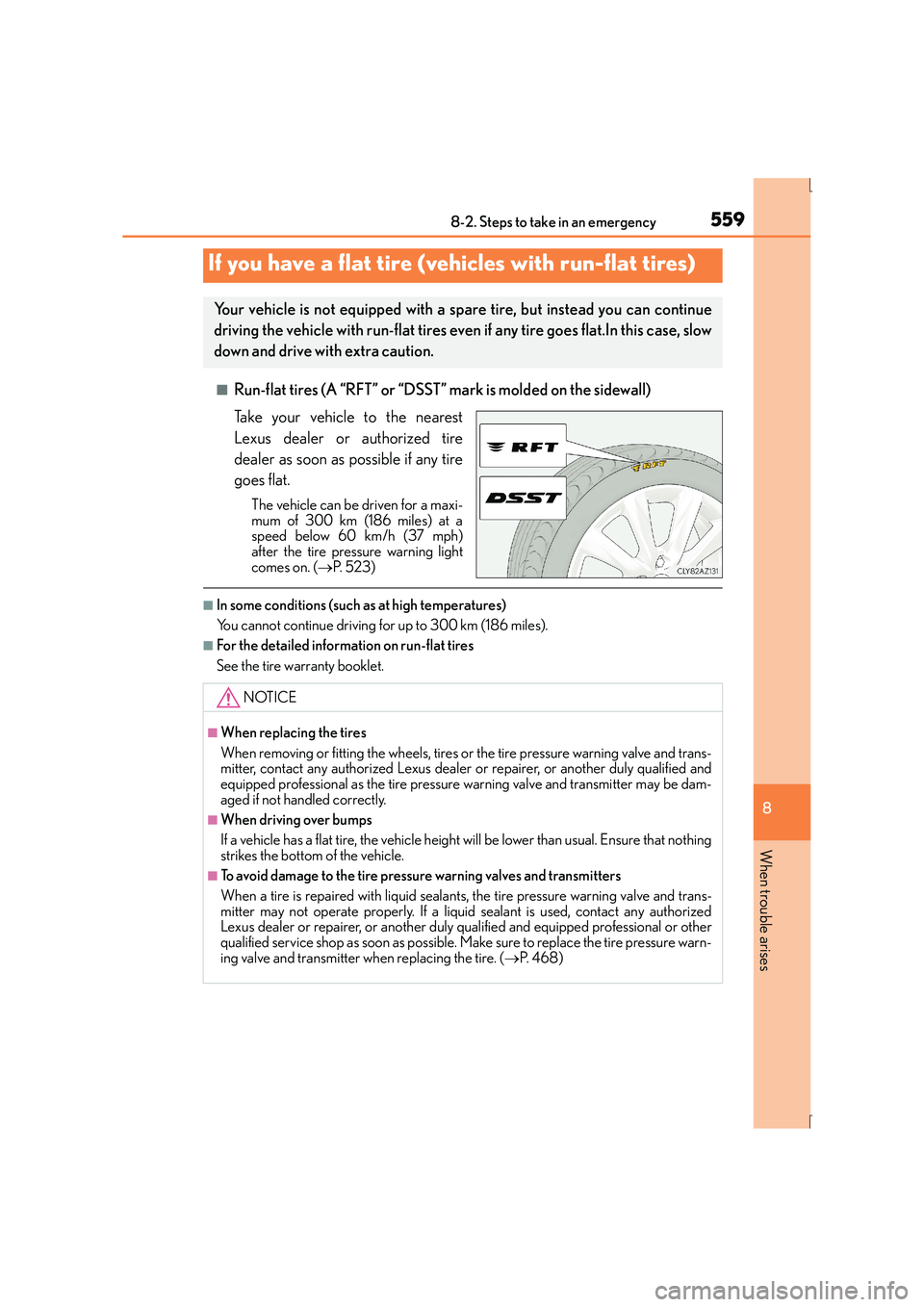 Lexus IS300h 2015 Owners Manual 5598-2. Steps to take in an emergency
8
When trouble arises
IS300h_EE(OM53D56E)
■Run-flat tires (A “RFT” or “DSST” mark is molded on the sidewall)
Take your vehicle to the nearest
Lexus deal Lexus IS300h 2015 Owners Manual 5598-2. Steps to take in an emergency
8
When trouble arises
IS300h_EE(OM53D56E)
■Run-flat tires (A “RFT” or “DSST” mark is molded on the sidewall)
Take your vehicle to the nearest
Lexus deal