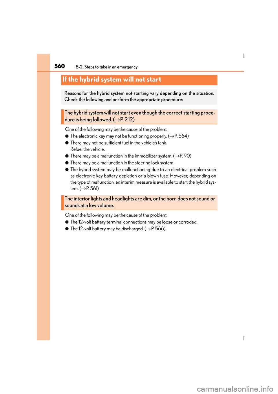 Lexus IS300h 2015 Owners Manual 5608-2. Steps to take in an emergency
IS300h_EE(OM53D56E)
One of the following may be the cause of the problem:
●The electronic key may not be functioning properly. (→P. 5 6 4 )
●There may not Lexus IS300h 2015 Owners Manual 5608-2. Steps to take in an emergency
IS300h_EE(OM53D56E)
One of the following may be the cause of the problem:
●The electronic key may not be functioning properly. (→P. 5 6 4 )
●There may not