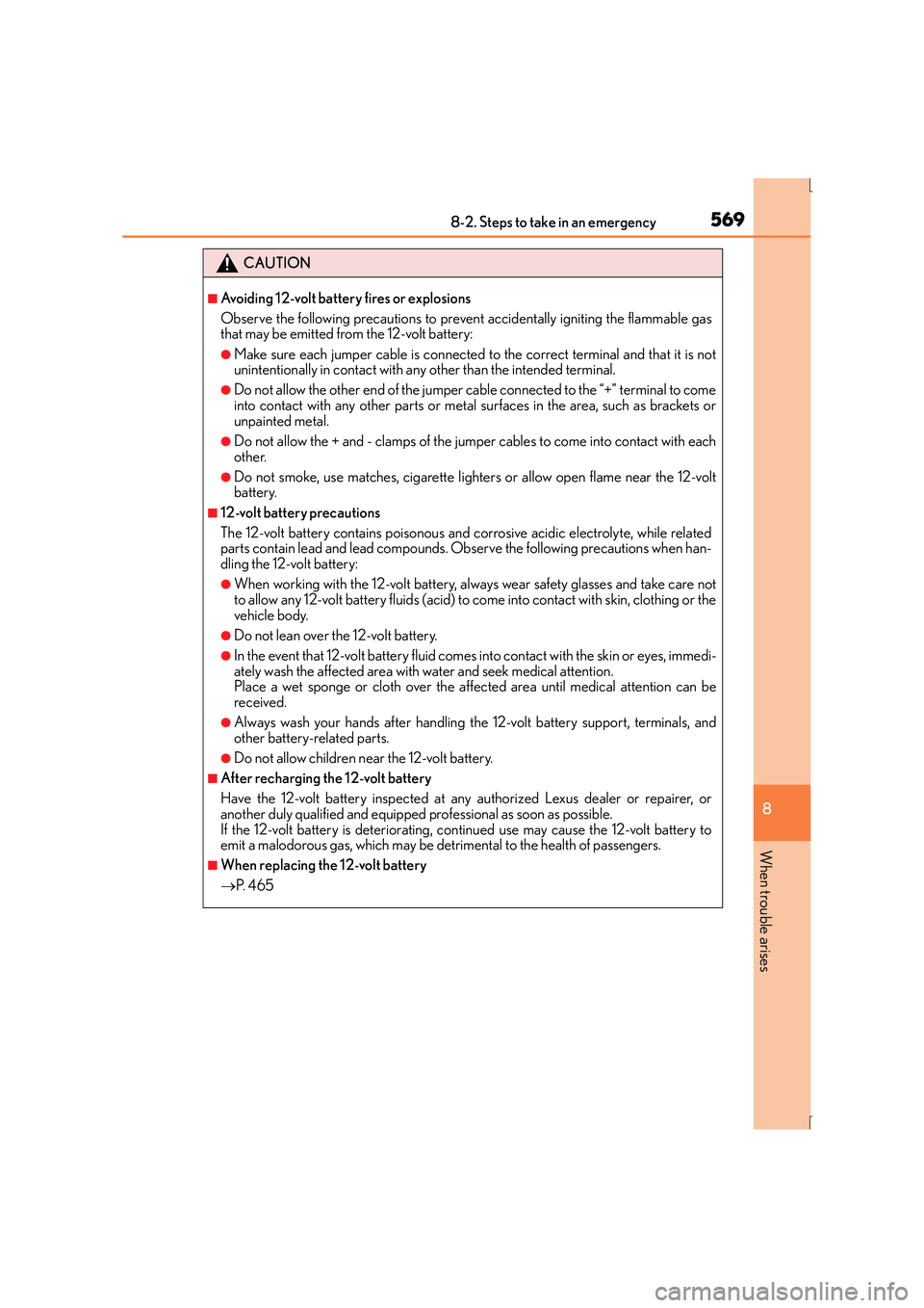 Lexus IS300h 2015 Owners Manual 5698-2. Steps to take in an emergency
8
When trouble arises
IS300h_EE(OM53D56E)
CAUTION
■Avoiding 12-volt battery fires or explosions
Observe the following precautions to prevent accidentally igniti Lexus IS300h 2015 Owners Manual 5698-2. Steps to take in an emergency
8
When trouble arises
IS300h_EE(OM53D56E)
CAUTION
■Avoiding 12-volt battery fires or explosions
Observe the following precautions to prevent accidentally igniti