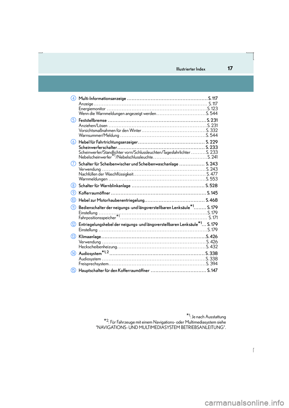 Lexus IS300h 2015  Betriebsanleitung (in German) 17Illustrierter Index
IS300h_EM(OM53D58M)Multi-Informationsanzeige  . . . . . . . . . . . . . . . . . . . . . . . . . . . . . . . . . . . . . . . . . . . . . . . . . . .
S. 117
Anzeige . . . . . . . .