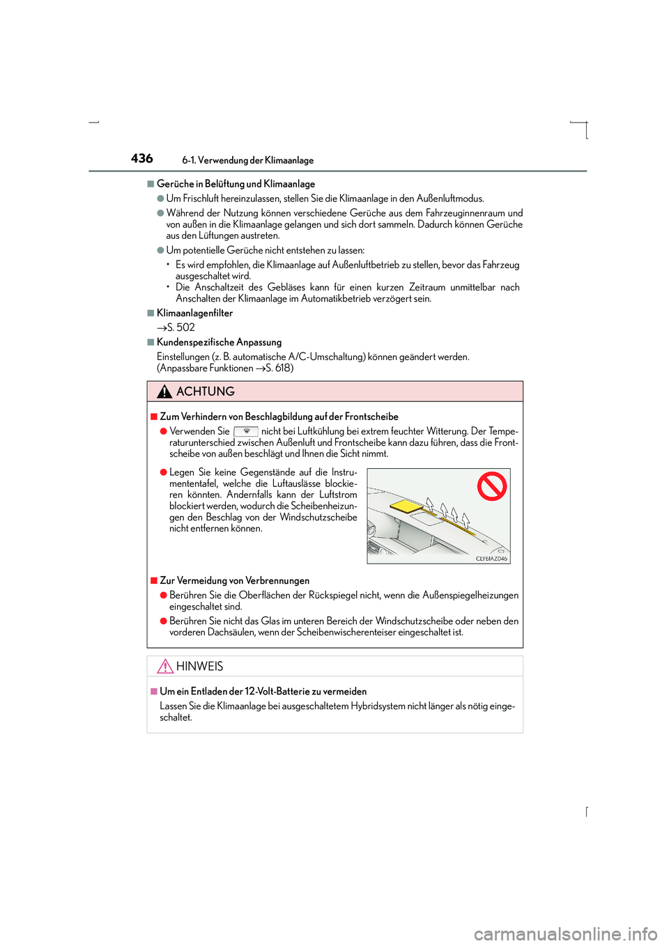Lexus IS300h 2015 Betriebsanleitung (in German) 4366-1. Verwendung der Klimaanlage
IS300h_EM(OM53D58M)
■Gerüche in Belüftung und Klimaanlage
●Um Frischluft hereinzulassen, stellen Sie die Klimaanlage in den Außenluftmodus.
●Während der Nu Lexus IS300h 2015 Betriebsanleitung (in German) 4366-1. Verwendung der Klimaanlage
IS300h_EM(OM53D58M)
■Gerüche in Belüftung und Klimaanlage
●Um Frischluft hereinzulassen, stellen Sie die Klimaanlage in den Außenluftmodus.
●Während der Nu