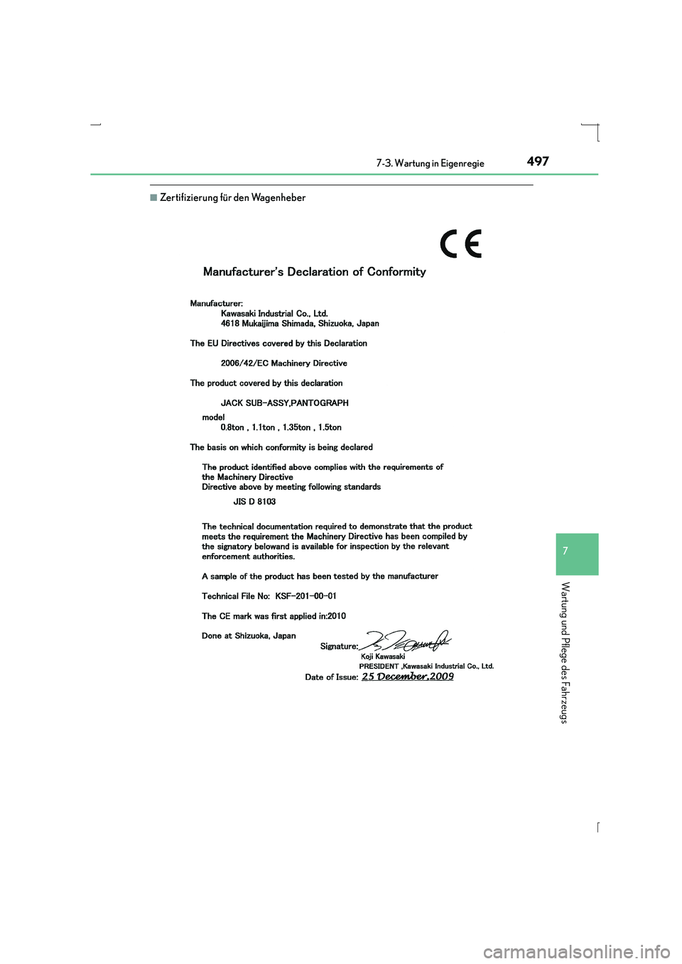 Lexus IS300h 2015  Betriebsanleitung (in German) 4977-3. Wartung in Eigenregie
7
Wartung und Pflege des Fahrzeugs
IS300h_EM(OM53D58M)
■Zertifizierung für den Wagenheber 