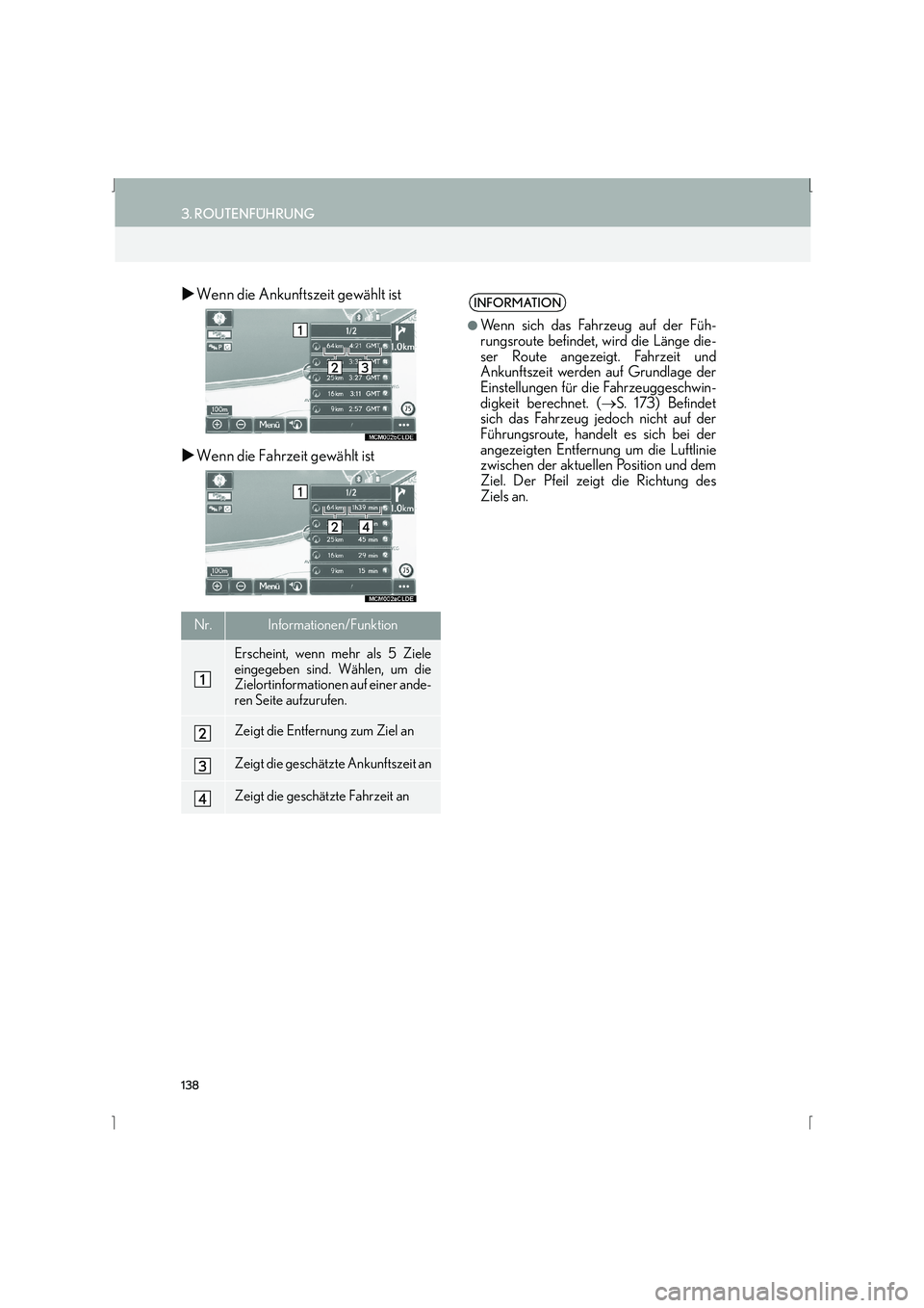 Lexus IS300h 2015  Navigationshandbuch (in German) 138
3. ROUTENFÜHRUNG
IS_Navi_EM
�XWenn die Ankunftszeit gewählt ist
�X Wenn die Fahrzeit gewählt ist
Nr.Informationen/Funktion
Erscheint, wenn mehr als 5 Ziele
eingegeben sind. Wählen, um die
Ziel