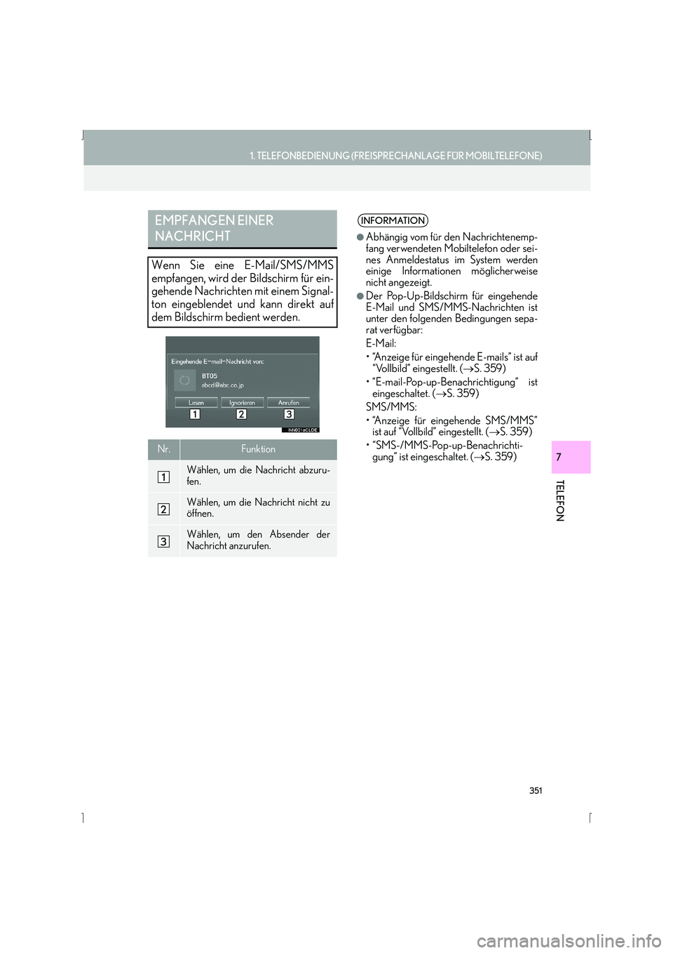 Lexus IS300h 2015 Navigationshandbuch (in German) 351
1. TELEFONBEDIENUNG (FREISPRECHANLAGE FÜR MOBILTELEFONE)
IS_Navi_EM
TELEFON
7
EMPFANGEN EINER
NACHRICHT
Wenn Sie eine E-Mail/SMS/MMS
empfangen, wird der Bildschirm für ein-
gehende Nachrichten Lexus IS300h 2015 Navigationshandbuch (in German) 351
1. TELEFONBEDIENUNG (FREISPRECHANLAGE FÜR MOBILTELEFONE)
IS_Navi_EM
TELEFON
7
EMPFANGEN EINER
NACHRICHT
Wenn Sie eine E-Mail/SMS/MMS
empfangen, wird der Bildschirm für ein-
gehende Nachrichten