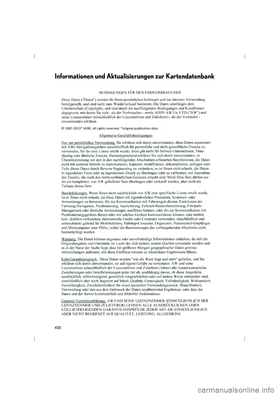 Lexus IS300h 2015  Navigationshandbuch (in German) 420
IS_Navi_EM
Informationen und Aktualisierungen zur Kartendatenbank 