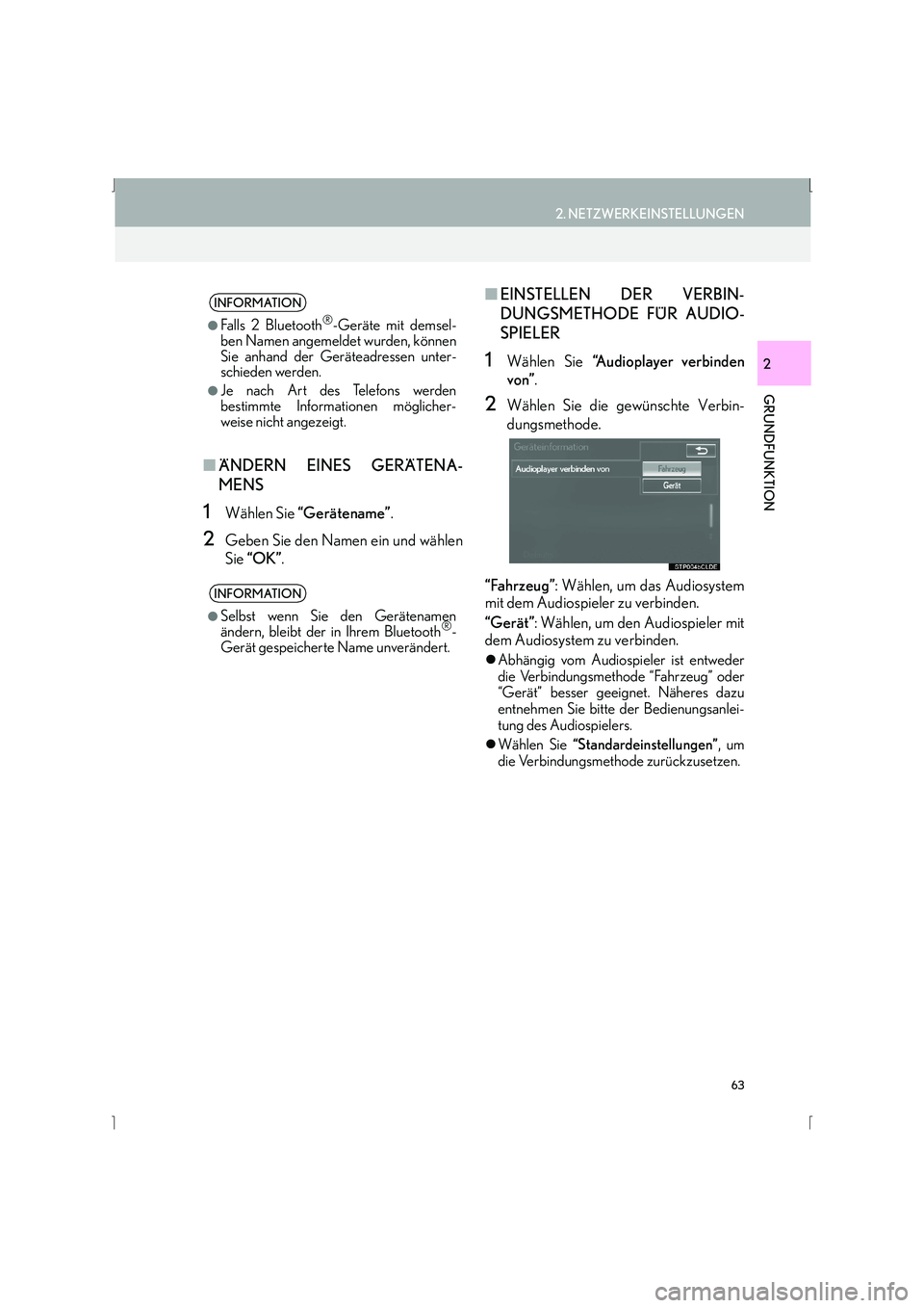 Lexus IS300h 2015  Navigationshandbuch (in German) 63
2. NETZWERKEINSTELLUNGEN
IS_Navi_EM
GRUNDFUNKTION
2
■ÄNDERN EINES GERÄTENA-
MENS
1Wählen Sie  “Gerätename” .
2Geben Sie den Namen ein und wählen
Sie “OK” .
■EINSTELLEN DER VERBIN-
