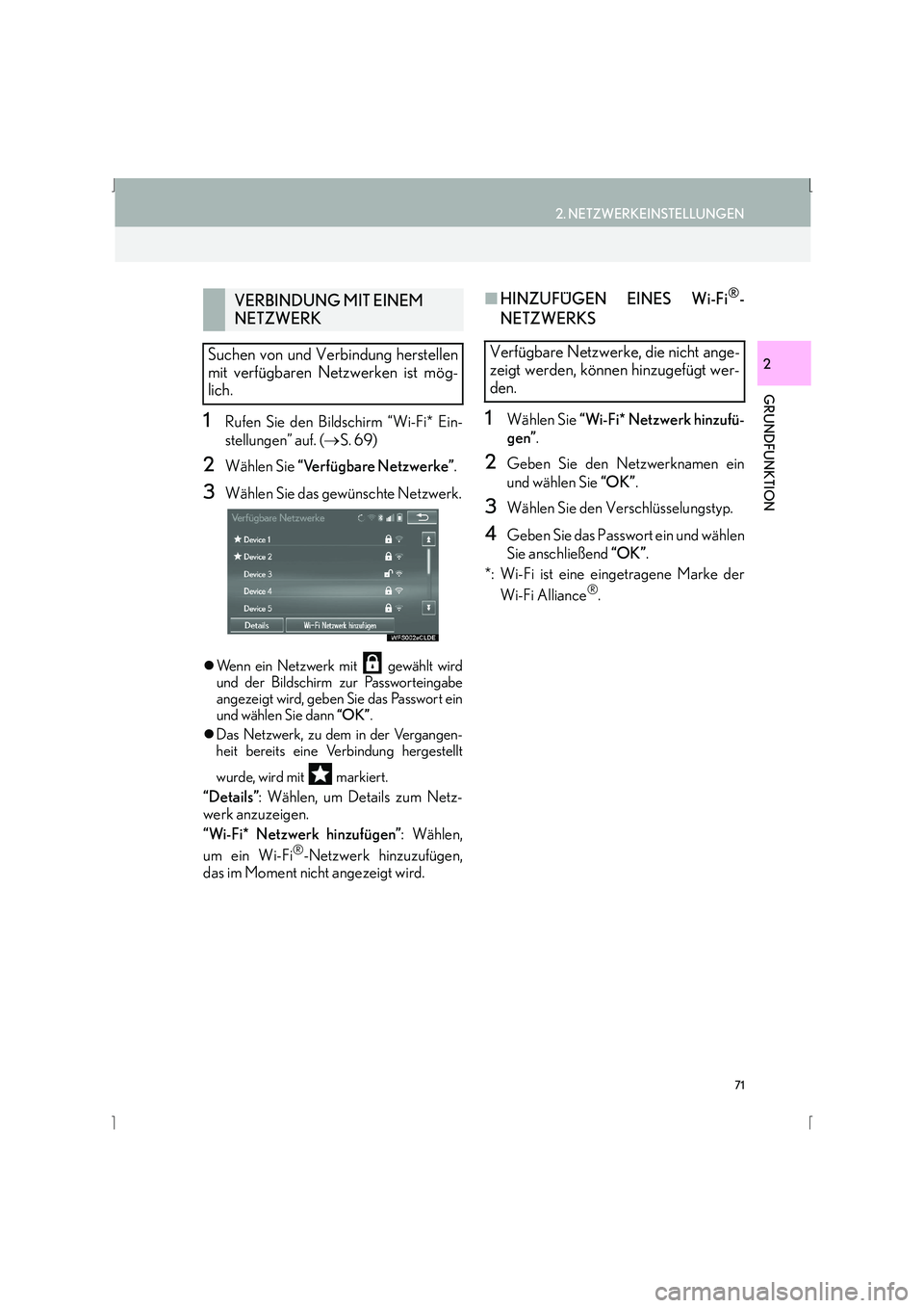 Lexus IS300h 2015 Navigationshandbuch (in German) 71
2. NETZWERKEINSTELLUNGEN
IS_Navi_EM
GRUNDFUNKTION
2
1Rufen Sie den Bildschirm “Wi-Fi* Ein-
stellungen” auf. (→S. 69)
2Wählen Sie “Verfügbare Netzwerke” .
3Wählen Sie das gewünschte N Lexus IS300h 2015 Navigationshandbuch (in German) 71
2. NETZWERKEINSTELLUNGEN
IS_Navi_EM
GRUNDFUNKTION
2
1Rufen Sie den Bildschirm “Wi-Fi* Ein-
stellungen” auf. (→S. 69)
2Wählen Sie “Verfügbare Netzwerke” .
3Wählen Sie das gewünschte N