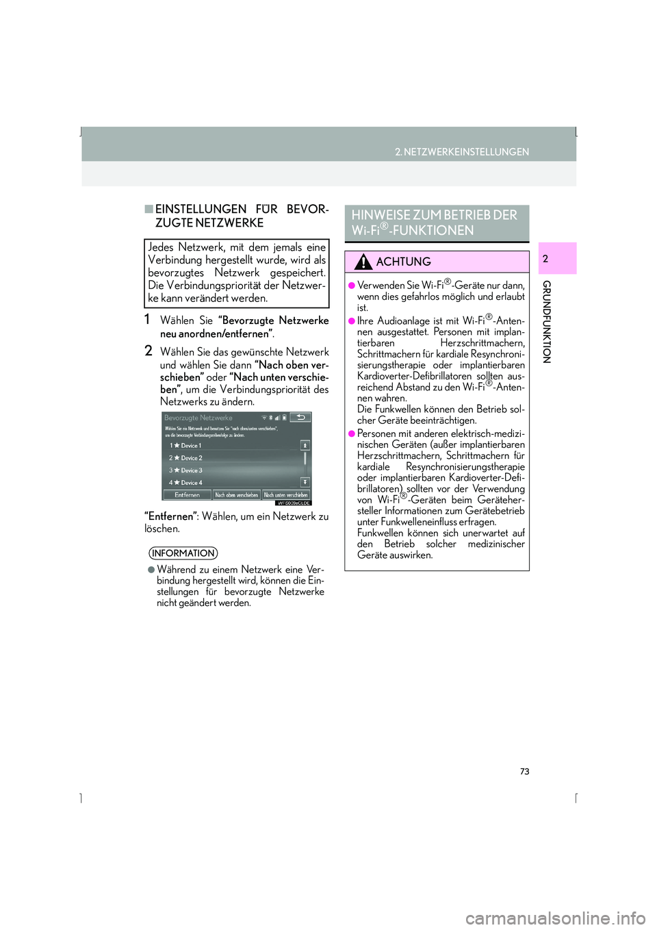 Lexus IS300h 2015 Navigationshandbuch (in German) 73
2. NETZWERKEINSTELLUNGEN
IS_Navi_EM
GRUNDFUNKTION
2
■EINSTELLUNGEN FÜR BEVOR-
ZUGTE NETZWERKE
1Wählen Sie “Bevorzugte Netzwerke
neu anordnen/entfernen” .
2Wählen Sie das gewünschte Netzw Lexus IS300h 2015 Navigationshandbuch (in German) 73
2. NETZWERKEINSTELLUNGEN
IS_Navi_EM
GRUNDFUNKTION
2
■EINSTELLUNGEN FÜR BEVOR-
ZUGTE NETZWERKE
1Wählen Sie “Bevorzugte Netzwerke
neu anordnen/entfernen” .
2Wählen Sie das gewünschte Netzw