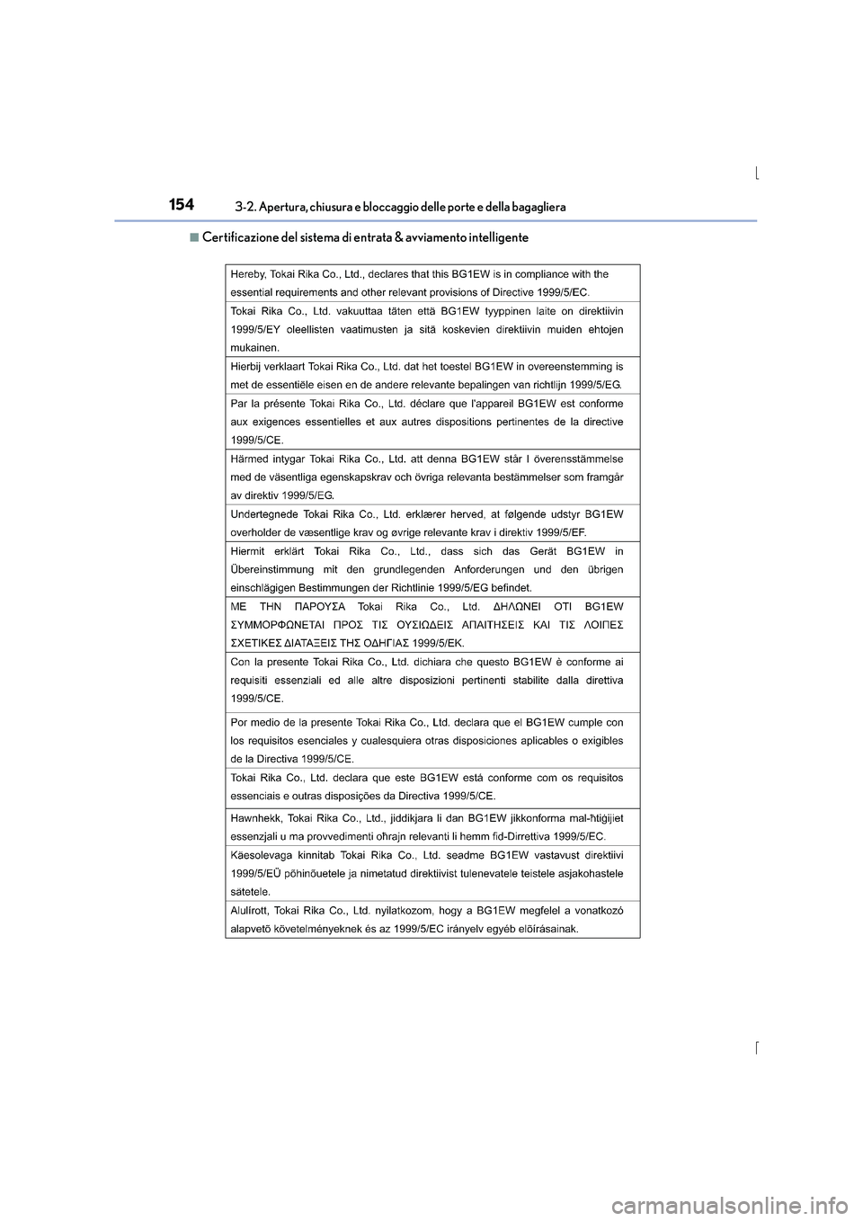 Lexus IS300h 2015 Manuale del proprietario (in Italian) 1543-2. Apertura, chiusura e bloccaggio delle porte e della bagagliera
IS300h_EL(OM53D60L)
■Certificazione del sistema di entrata & avviamento intelligente Lexus IS300h 2015 Manuale del proprietario (in Italian) 1543-2. Apertura, chiusura e bloccaggio delle porte e della bagagliera
IS300h_EL(OM53D60L)
■Certificazione del sistema di entrata & avviamento intelligente