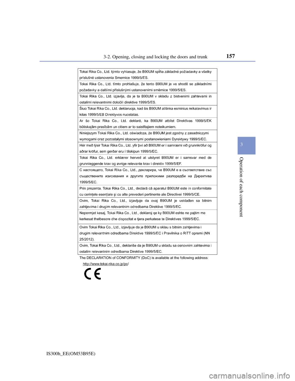 Lexus IS300h 2013 Owners Manual 1573-2. Opening, closing and locking the doors and trunk
3
Operation of each component
IS300h_EE(OM53B95E) Lexus IS300h 2013 Owners Manual 1573-2. Opening, closing and locking the doors and trunk
3
Operation of each component
IS300h_EE(OM53B95E)