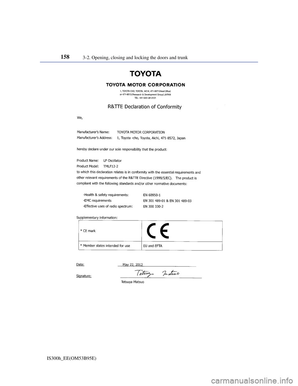 Lexus IS300h 2013 Owners Manual 1583-2. Opening, closing and locking the doors and trunk
IS300h_EE(OM53B95E) Lexus IS300h 2013 Owners Manual 1583-2. Opening, closing and locking the doors and trunk
IS300h_EE(OM53B95E)