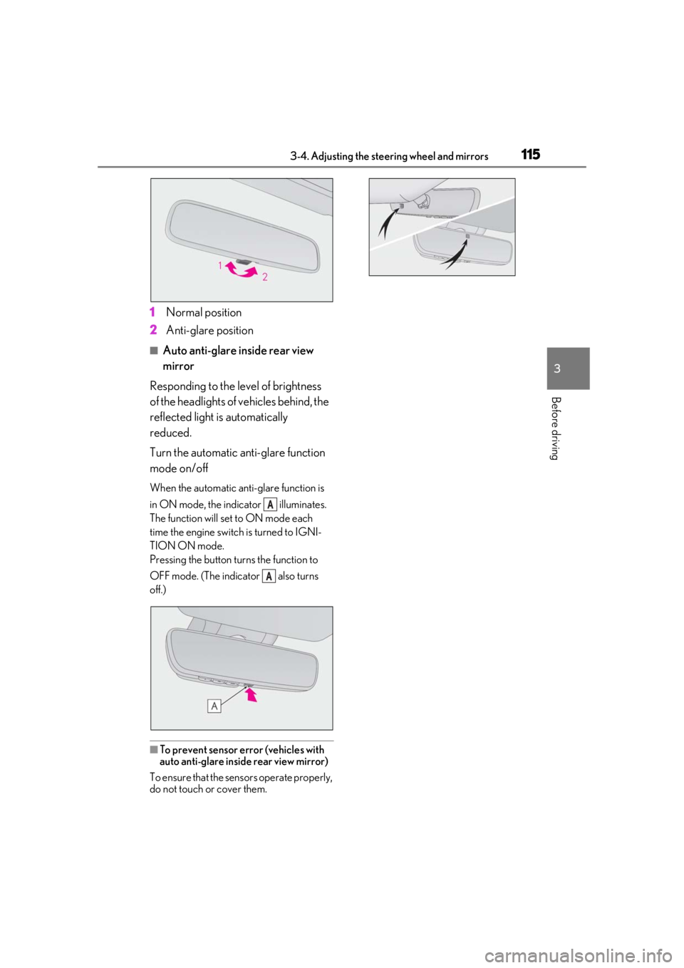 Lexus IS350 2021 Owners Manual / LEXUS 2021 IS 300, IS 350 OWNERS MANUAL (OM53E98U) 1153-4. Adjusting the steering wheel and mirrors
3
Before driving
1Normal position
2 Anti-glare position
■Auto anti-glare inside rear view
mirror
Responding to the level of brightness
of the headl Lexus IS350 2021 Owners Manual / LEXUS 2021 IS 300, IS 350 OWNERS MANUAL (OM53E98U) 1153-4. Adjusting the steering wheel and mirrors
3
Before driving
1Normal position
2 Anti-glare position
■Auto anti-glare inside rear view
mirror
Responding to the level of brightness
of the headl