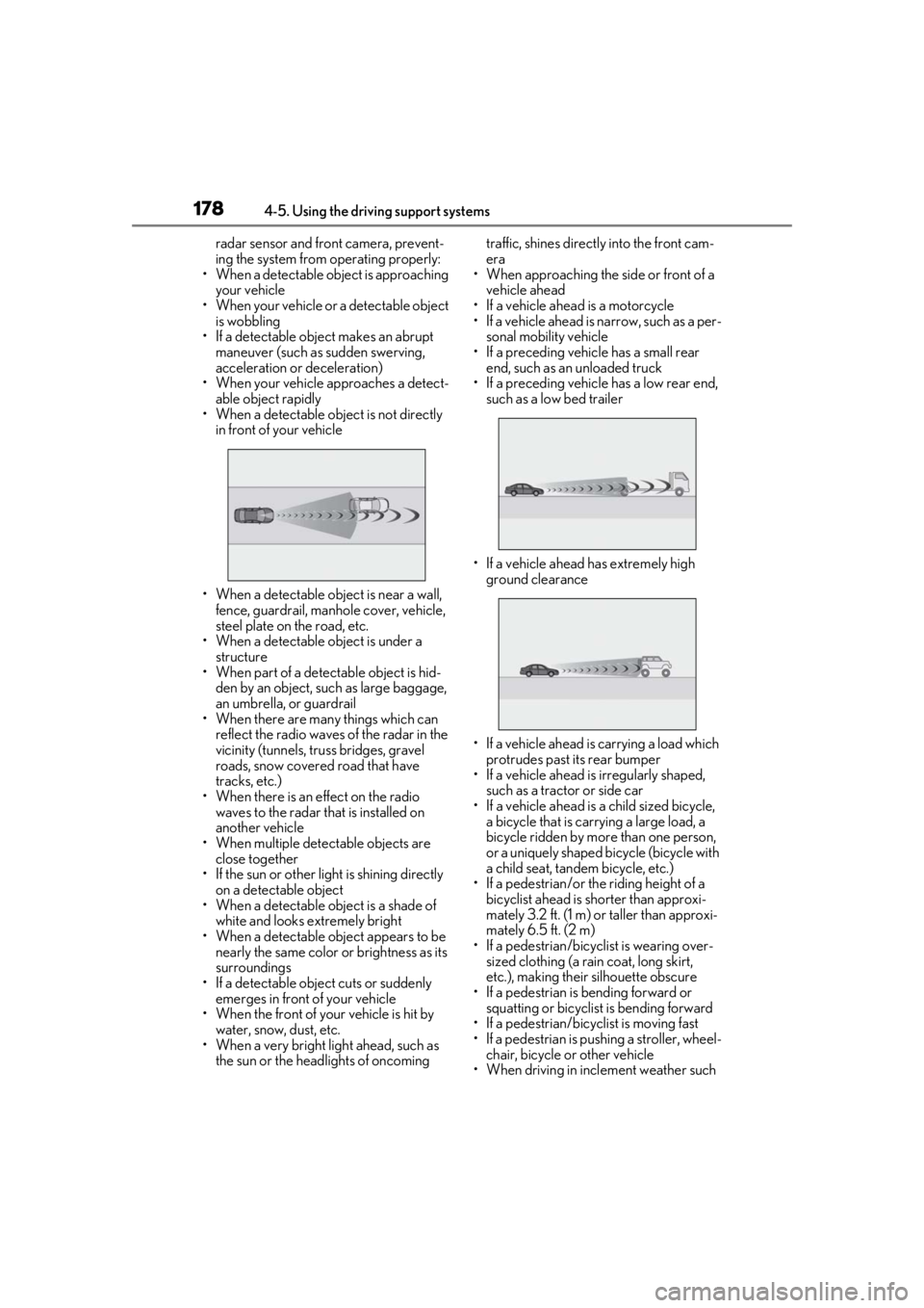 Lexus IS350 2021 Owners Manual / LEXUS 2021 IS 300, IS 350 OWNERS MANUAL (OM53E98U) 1784-5. Using the driving support systems
radar sensor and front camera, prevent-
ing the system from operating properly:
• When a detectable object is approaching
your vehicle
• When your vehicl Lexus IS350 2021 Owners Manual / LEXUS 2021 IS 300, IS 350 OWNERS MANUAL (OM53E98U) 1784-5. Using the driving support systems
radar sensor and front camera, prevent-
ing the system from operating properly:
• When a detectable object is approaching
your vehicle
• When your vehicl