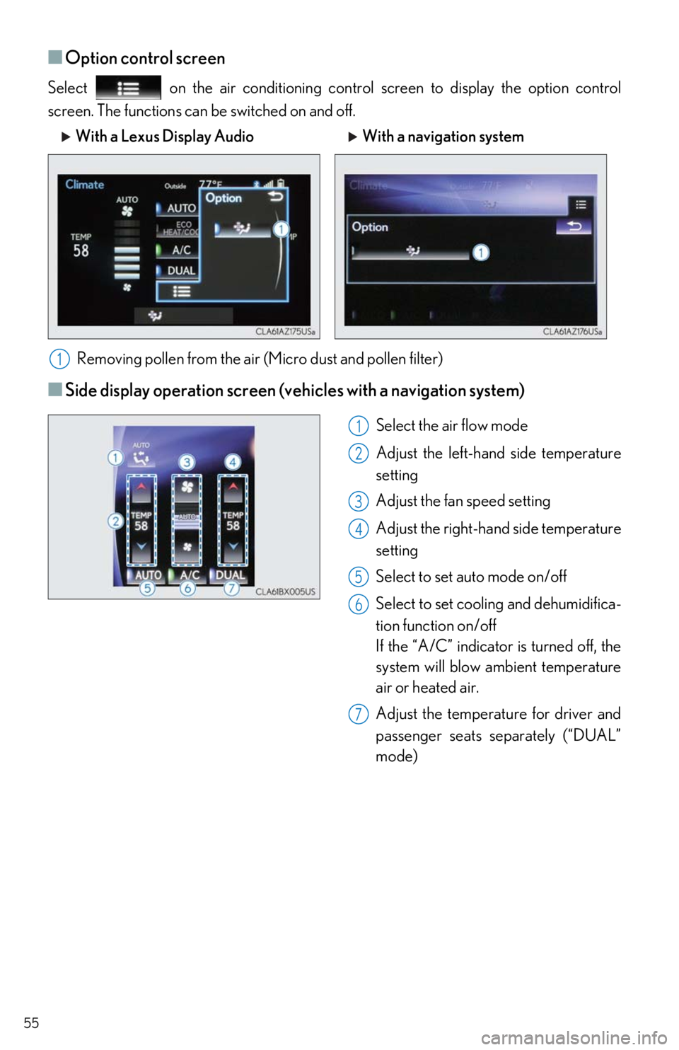 Lexus IS350 2019 Owners Manual / LEXUS 2019 IS300,IS350 OWNERS MANUAL QUICK GUIDE (OM53E86U) 55
■Option control screen
Select on the air conditioning control screen to display the option control
screen. The functions can be switched on and off.
Removing pollen from the air (M icro dust a Lexus IS350 2019 Owners Manual / LEXUS 2019 IS300,IS350 OWNERS MANUAL QUICK GUIDE (OM53E86U) 55
■Option control screen
Select on the air conditioning control screen to display the option control
screen. The functions can be switched on and off.
Removing pollen from the air (M icro dust a