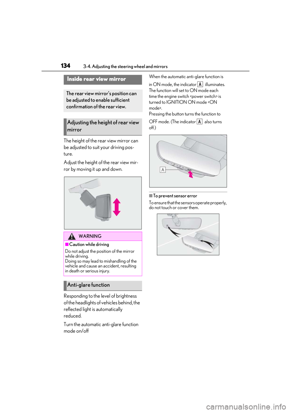 Lexus LC500 2021 Owners Manual / LEXUS 2021 LC500,LC500H OWNERS MANUAL (OM11559U) 1343-4. Adjusting the steering wheel and mirrors
The height of the rear view mirror can
be adjusted to suit your driving pos-
ture.
Adjust the height of the rear view mir-
ror by moving it up and dow Lexus LC500 2021 Owners Manual / LEXUS 2021 LC500,LC500H OWNERS MANUAL (OM11559U) 1343-4. Adjusting the steering wheel and mirrors
The height of the rear view mirror can
be adjusted to suit your driving pos-
ture.
Adjust the height of the rear view mir-
ror by moving it up and dow