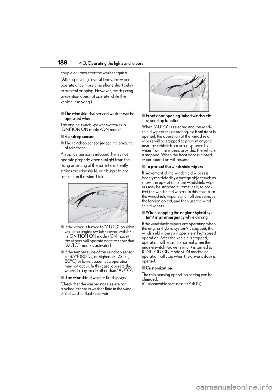 Lexus LC500 2021 Owners Manual / LEXUS 2021 LC500,LC500H OWNERS MANUAL (OM11559U) 1884-3. Operating the lights and wipers
couple of times after the washer squirts.
(After operating severa l times, the wipers
operate once more time after a short delay
to prevent dripping. However, Lexus LC500 2021 Owners Manual / LEXUS 2021 LC500,LC500H OWNERS MANUAL (OM11559U) 1884-3. Operating the lights and wipers
couple of times after the washer squirts.
(After operating severa l times, the wipers
operate once more time after a short delay
to prevent dripping. However,