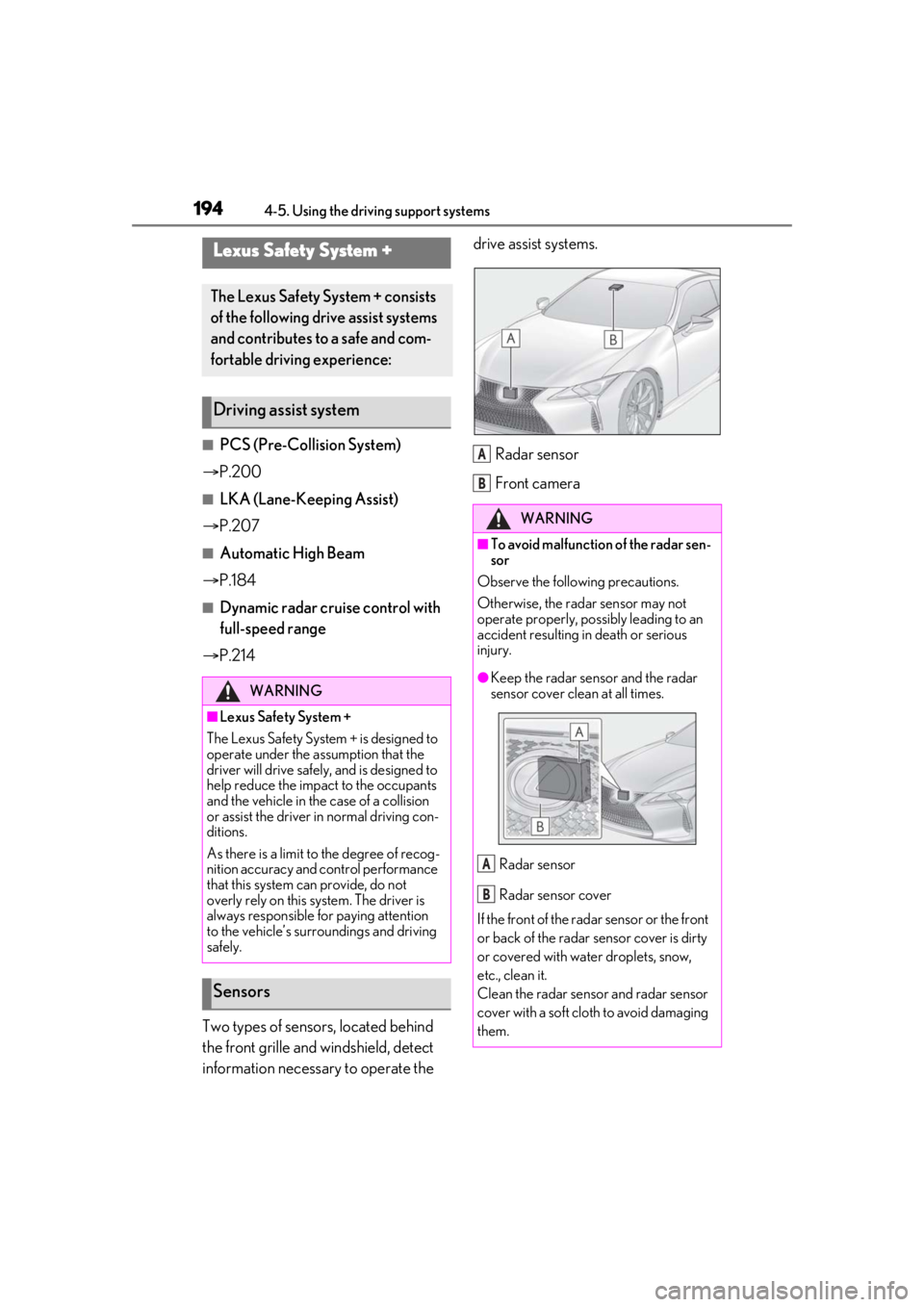 Lexus LC500 2021  Owners Manual / LEXUS 2021 LC500,LC500H OWNERS MANUAL (OM11559U) 1944-5. Using the driving support systems
4-5.Using the driving support systems
■PCS (Pre-Collision System)
 P.200
■LKA (Lane-Keeping Assist)
 P.207
■Automatic High Beam
 P.184
■Dynam