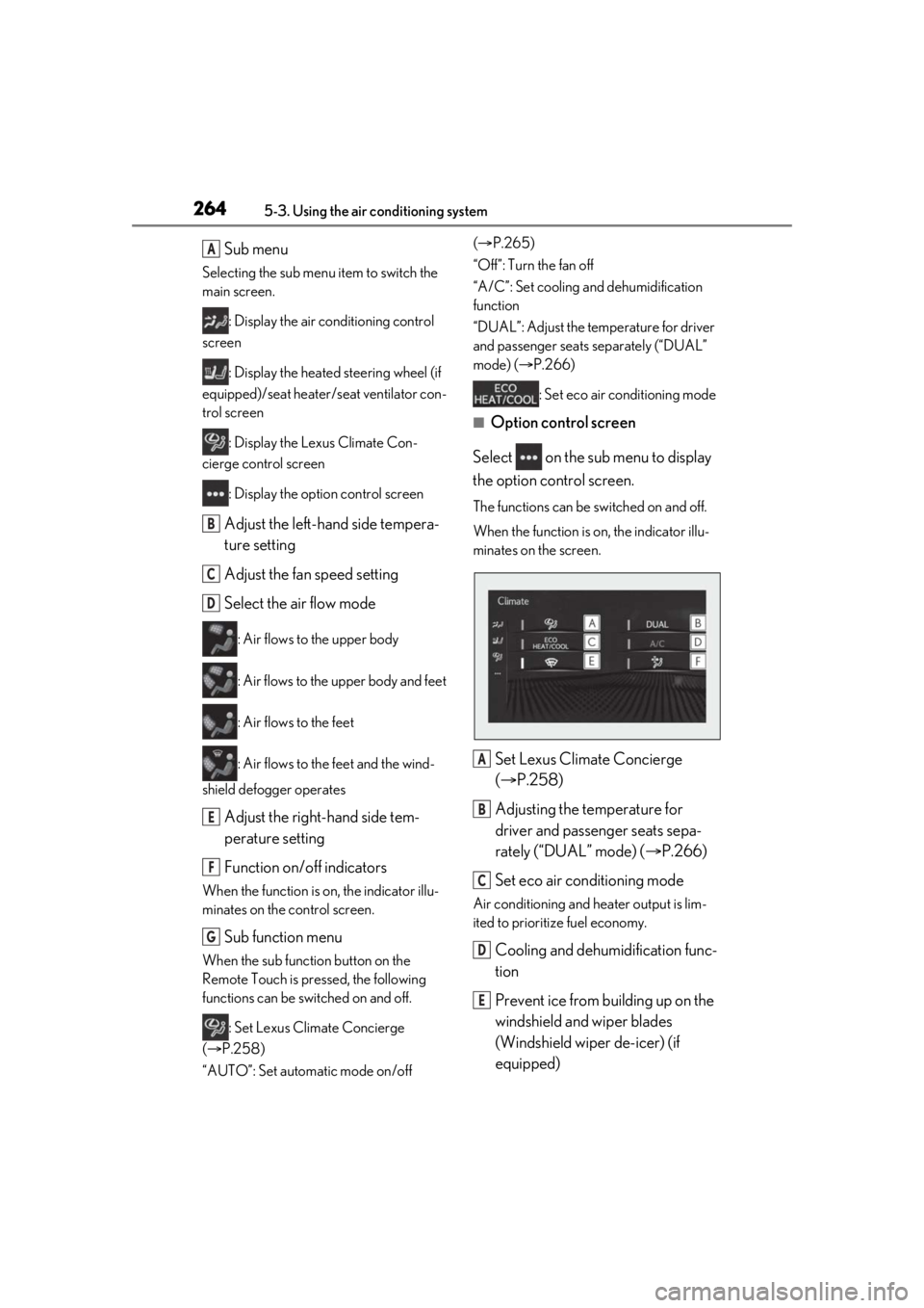 Lexus LC500 2021  Owners Manual / LEXUS 2021 LC500,LC500H OWNERS MANUAL (OM11559U) 2645-3. Using the air conditioning system
Sub menu
Selecting the sub menu item to switch the 
main screen.
: Display the air conditioning control 
screen
: Display the heated steering wheel (if 
equip