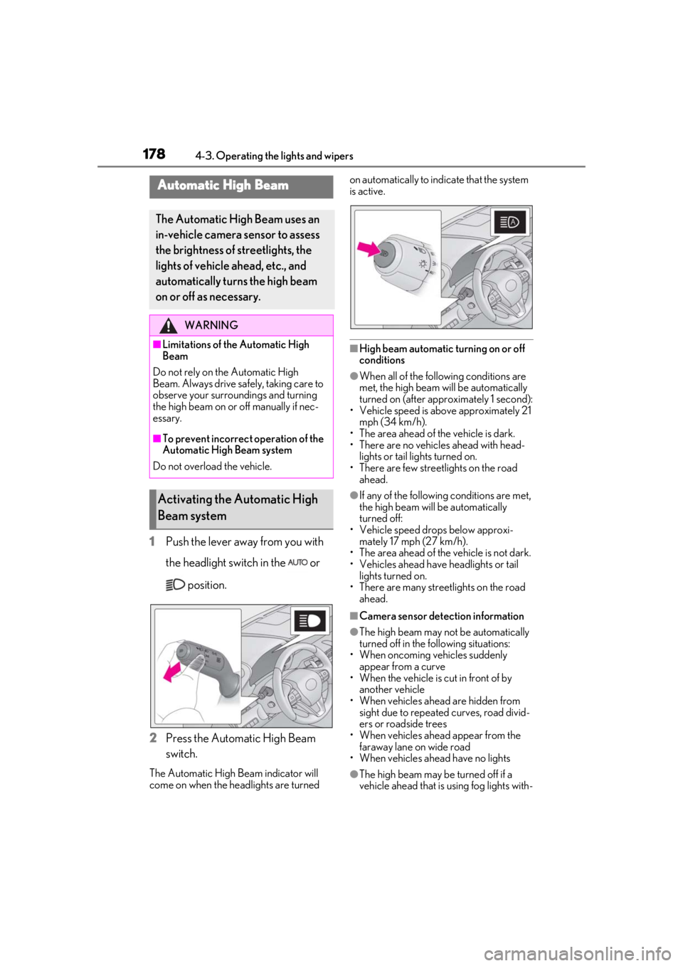 lexus LC500 2020 / LEXUS 2020 LC500,LC500H (OM11537U) User Guide 1784-3. Operating the lights and wipers
1Push the lever away from you with
the headlight switch in the or
position.
2 Press the Automatic High Beam
switch.
The Automatic High Beam indicator will lexus LC500 2020 / LEXUS 2020 LC500,LC500H (OM11537U) User Guide 1784-3. Operating the lights and wipers
1Push the lever away from you with
the headlight switch in the or
position.
2 Press the Automatic High Beam
switch.
The Automatic High Beam indicator will