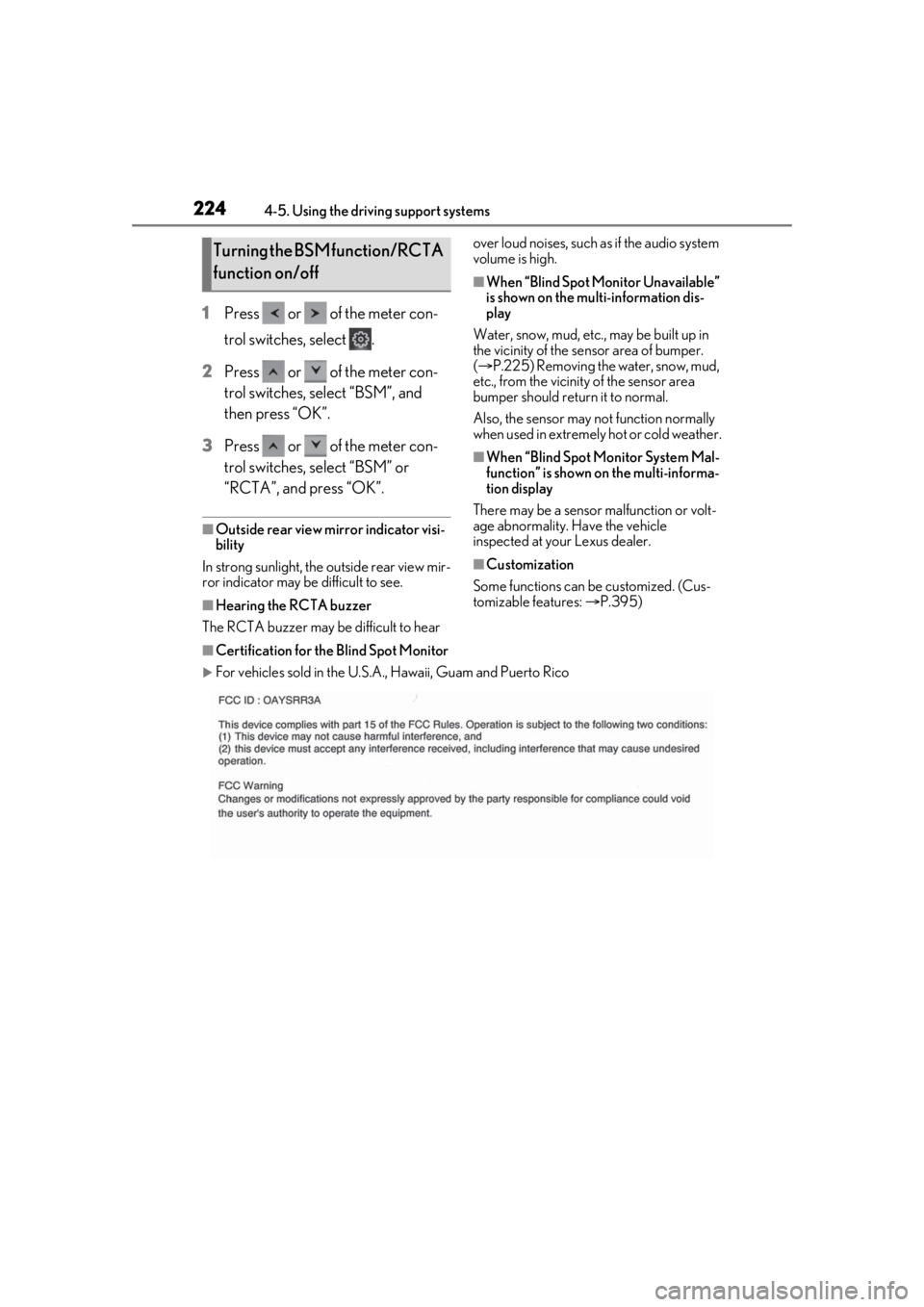 lexus LC500 2020   / LEXUS 2020 LC500,LC500H  (OM11537U) Service Manual 2244-5. Using the driving support systems
1Press   or   of the meter con-
trol switches, select  .
2 Press   or   of the meter con-
trol switches, select “BSM”, and 
then press “OK”.
3 Press  